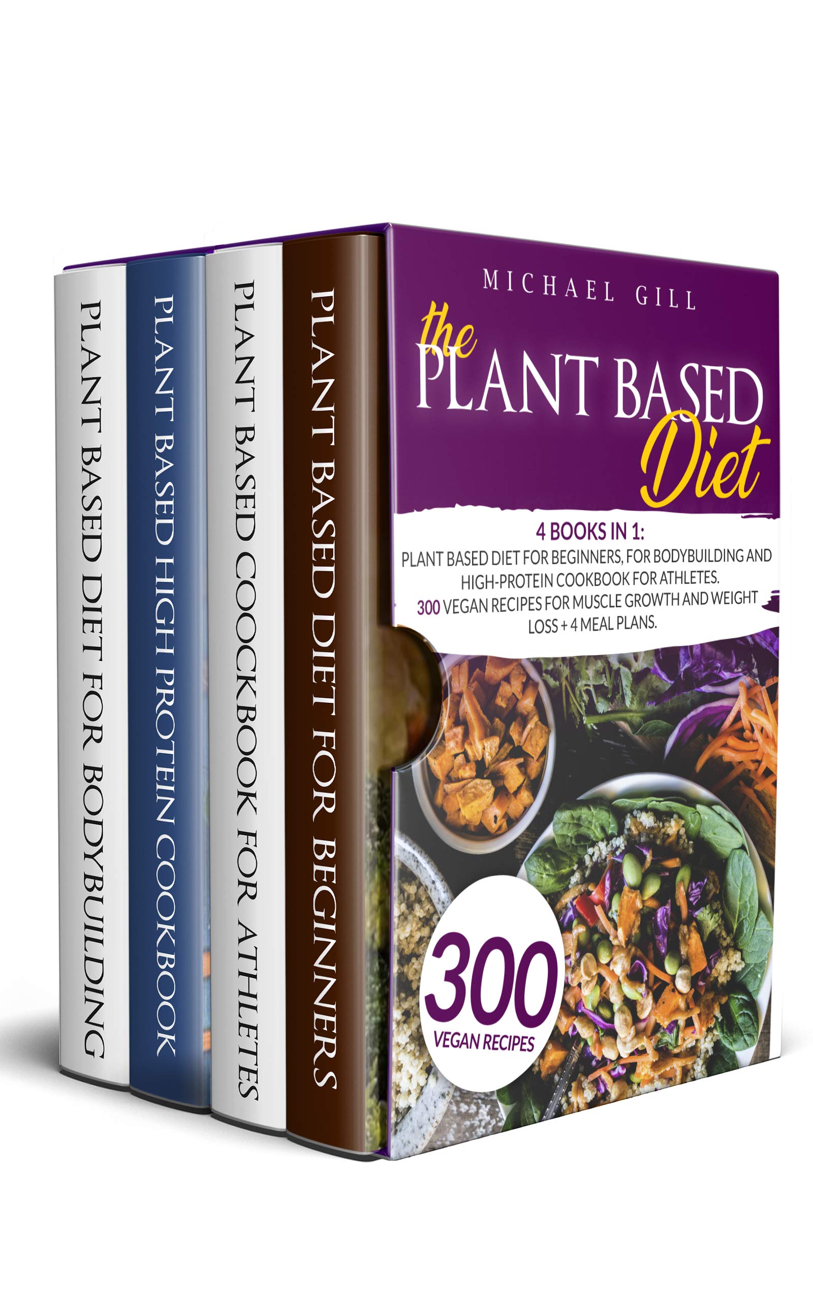 The Plant Based Diet 4 Books in 1 Plant Based Diet for Beginners, for