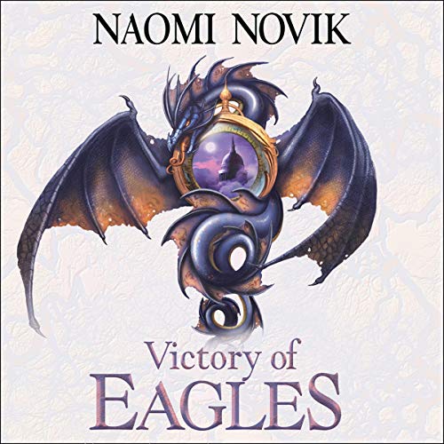 Victory of Eagles (Temeraire, #5)