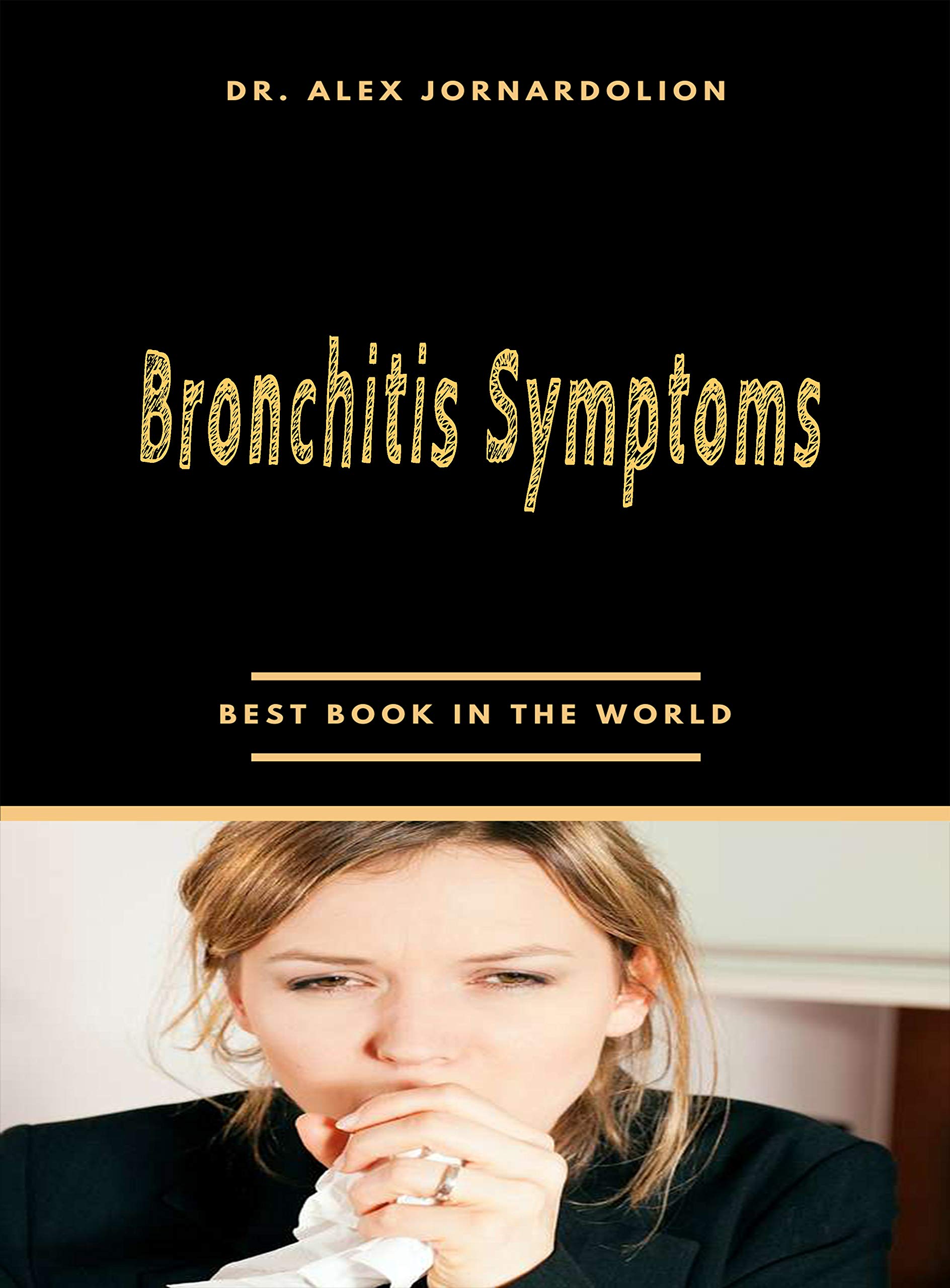 Bronchitis Symptoms Coughing Sputum Wheezing Chest Congestion