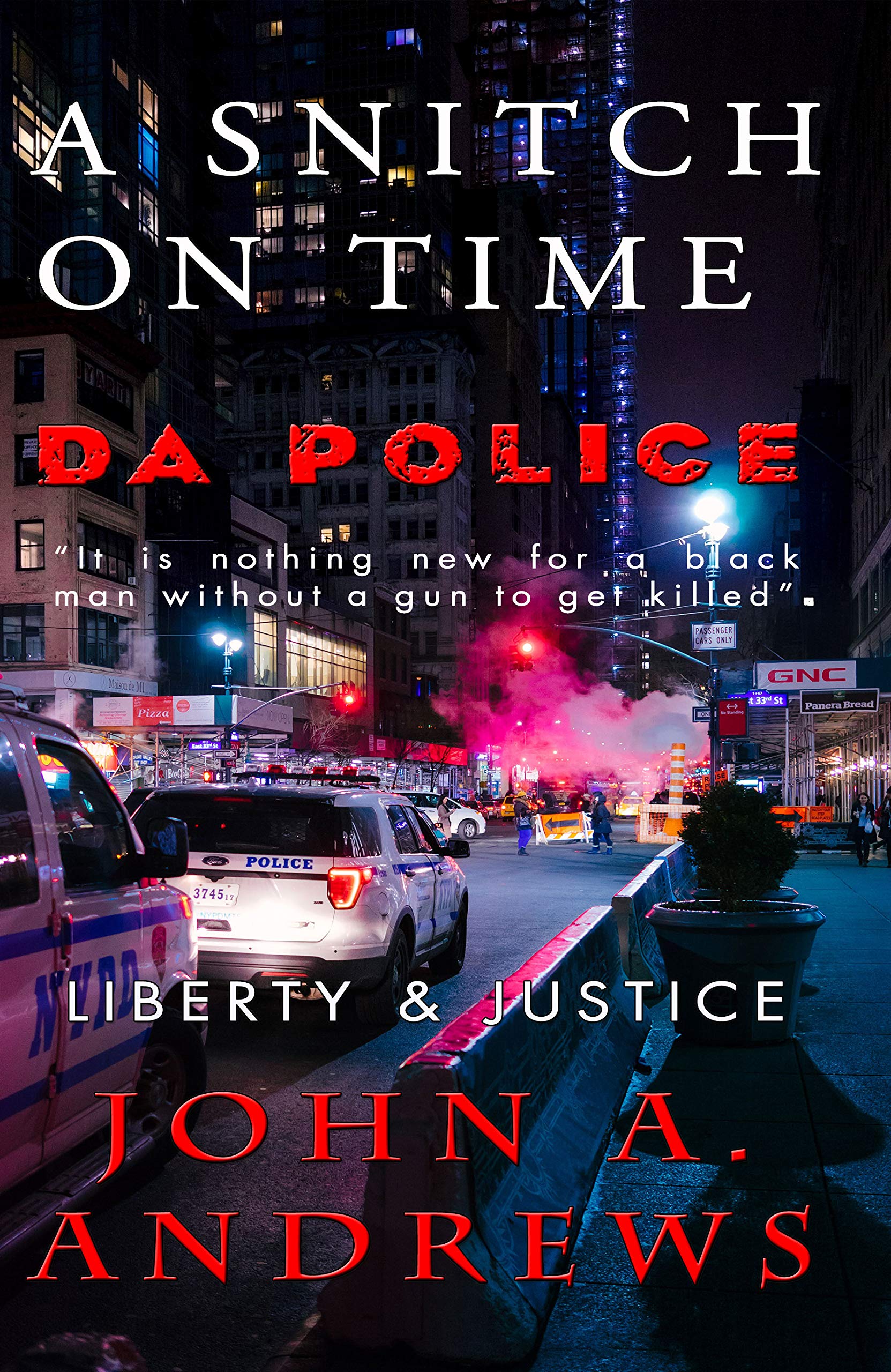 A Snitch On Time The CRASH The SHOOTING The UNCANNY WITNESS by John A
