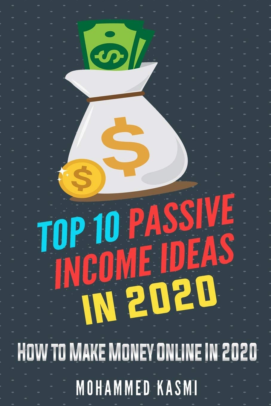 Top 10 Passive Income Ideas in 2020: How to Make Money Online In 2020 ...