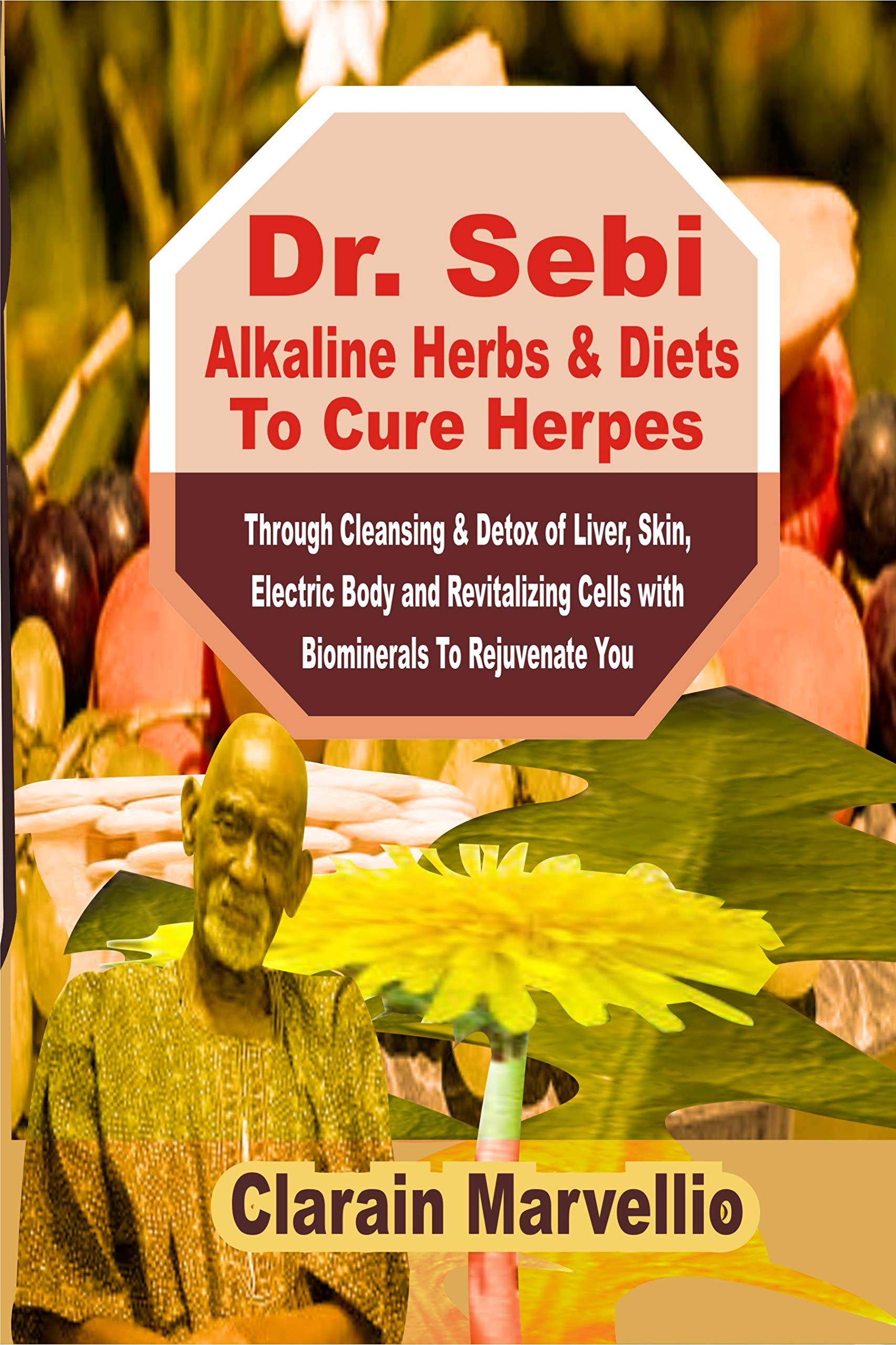 Dr. Sebi Alkaline Herbs & Diets To Cure Herpes: Through Cleansing