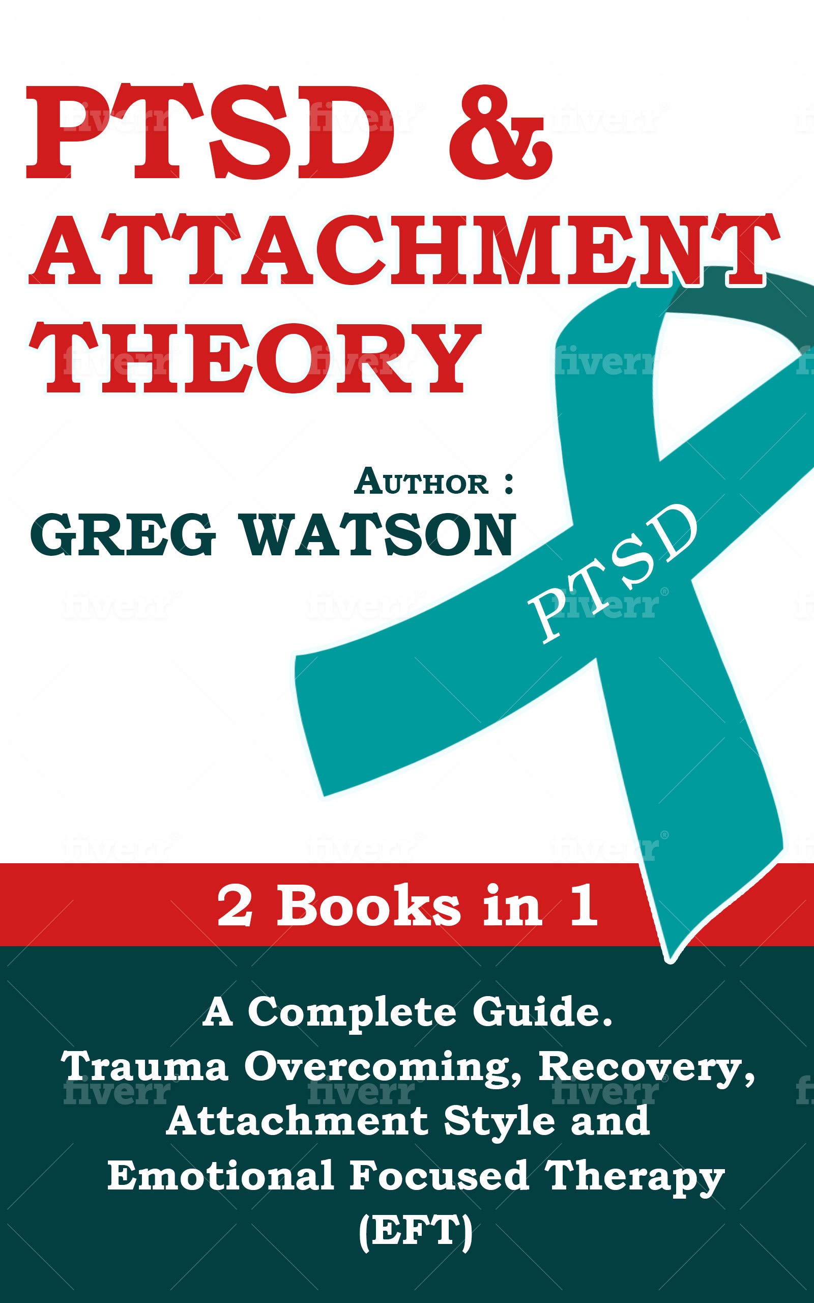 PTSD and Attachment Theory 2 Books in 1 a Complete Guide Trauma