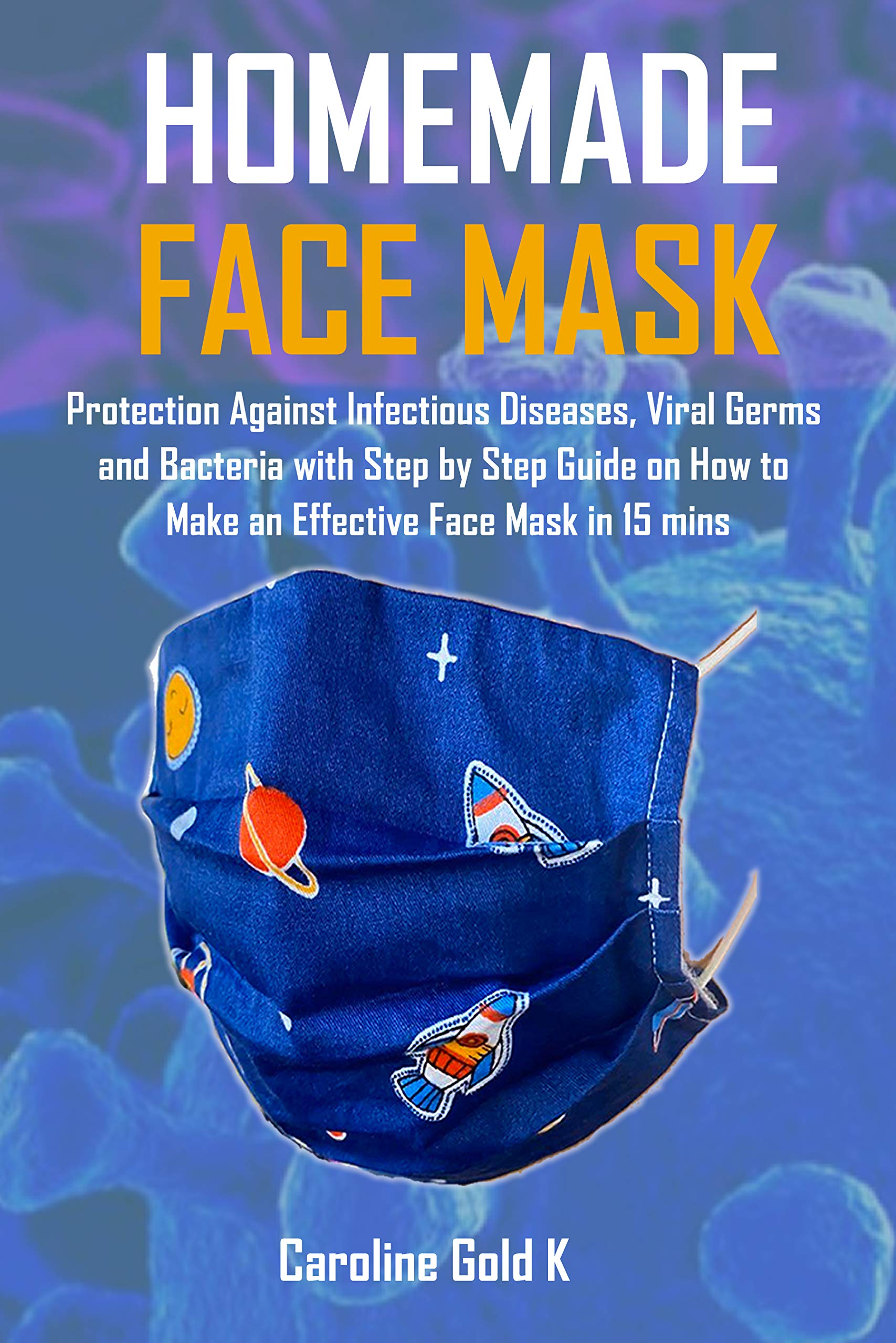HOMEMADE FACE MASK Protection Against Infectious Disease, Viral Germs and Bacteria With Step by