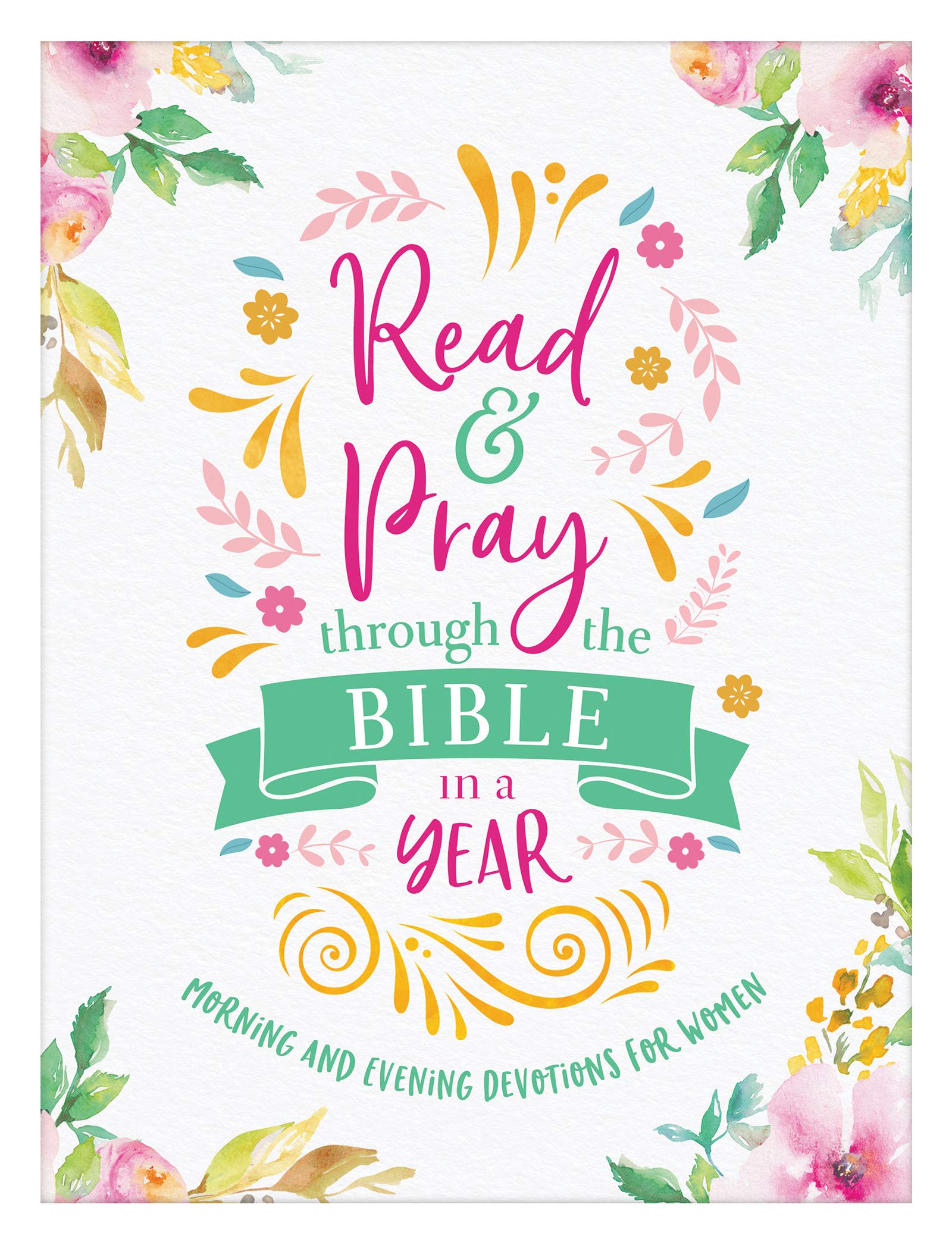 Read & Pray through the Bible in a Year: Morning and Evening Devotions ...