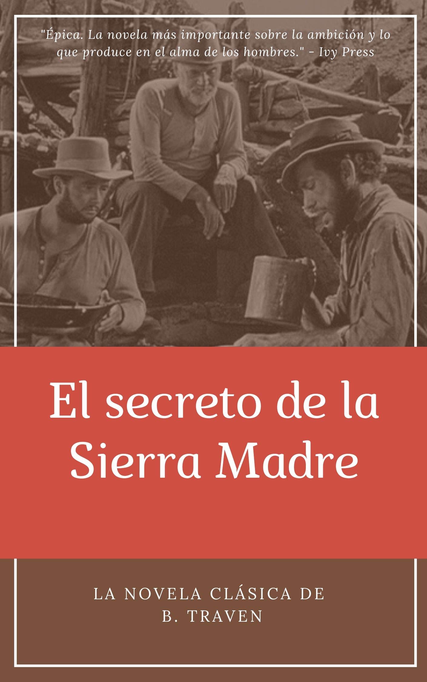 El tesoro de la Sierra Madre (Spanish Edition) by B. Traven | Goodreads