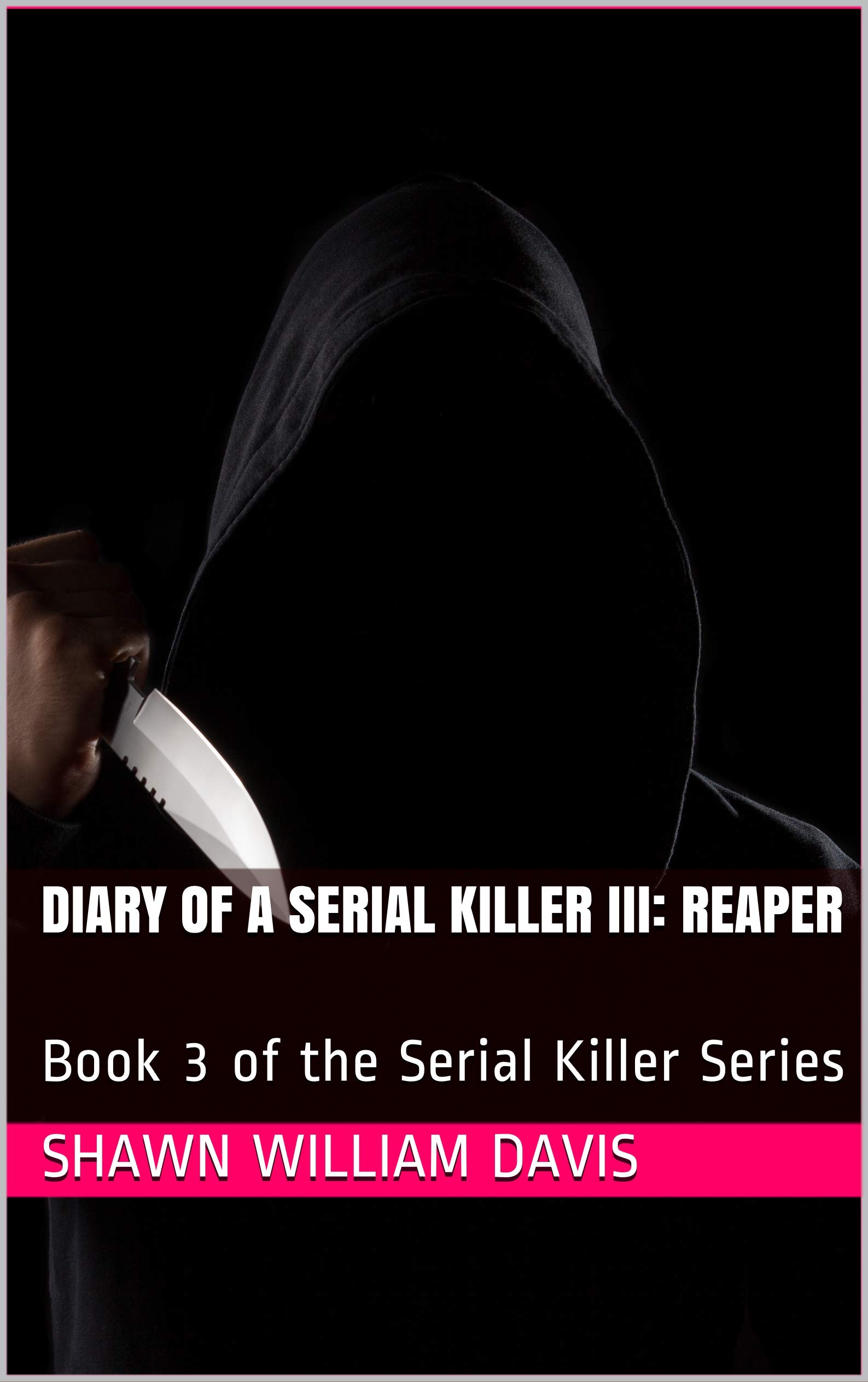 Reaper (Diary of a Serial Killer #3) by Shawn William Davis | Goodreads