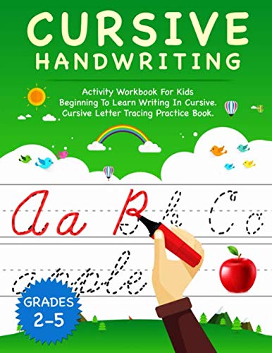 Cursive Handwriting: Activity Workbook For Kids Beginning to Learn ...