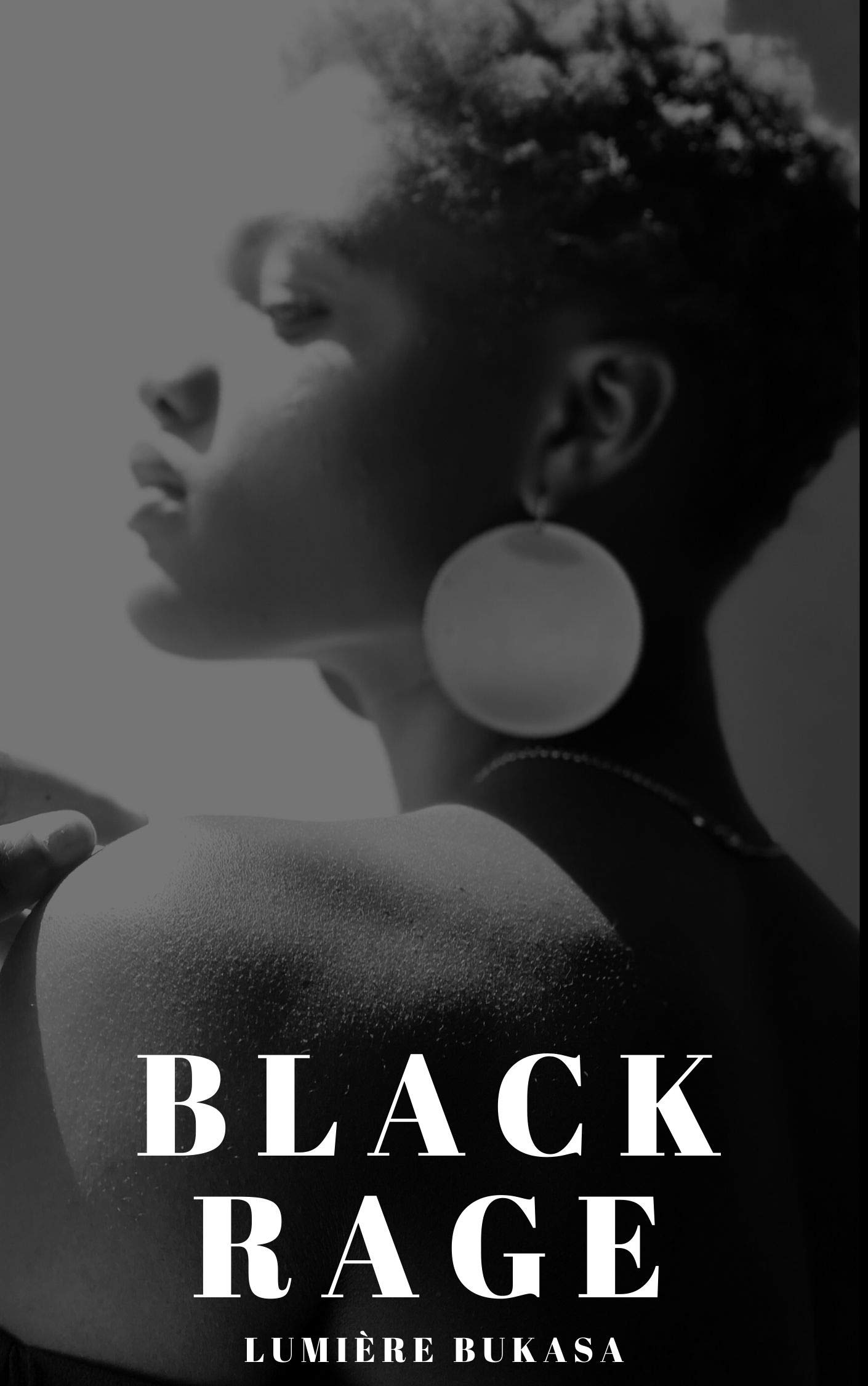 BLACK RAGE by Lumière Bukasa Goodreads