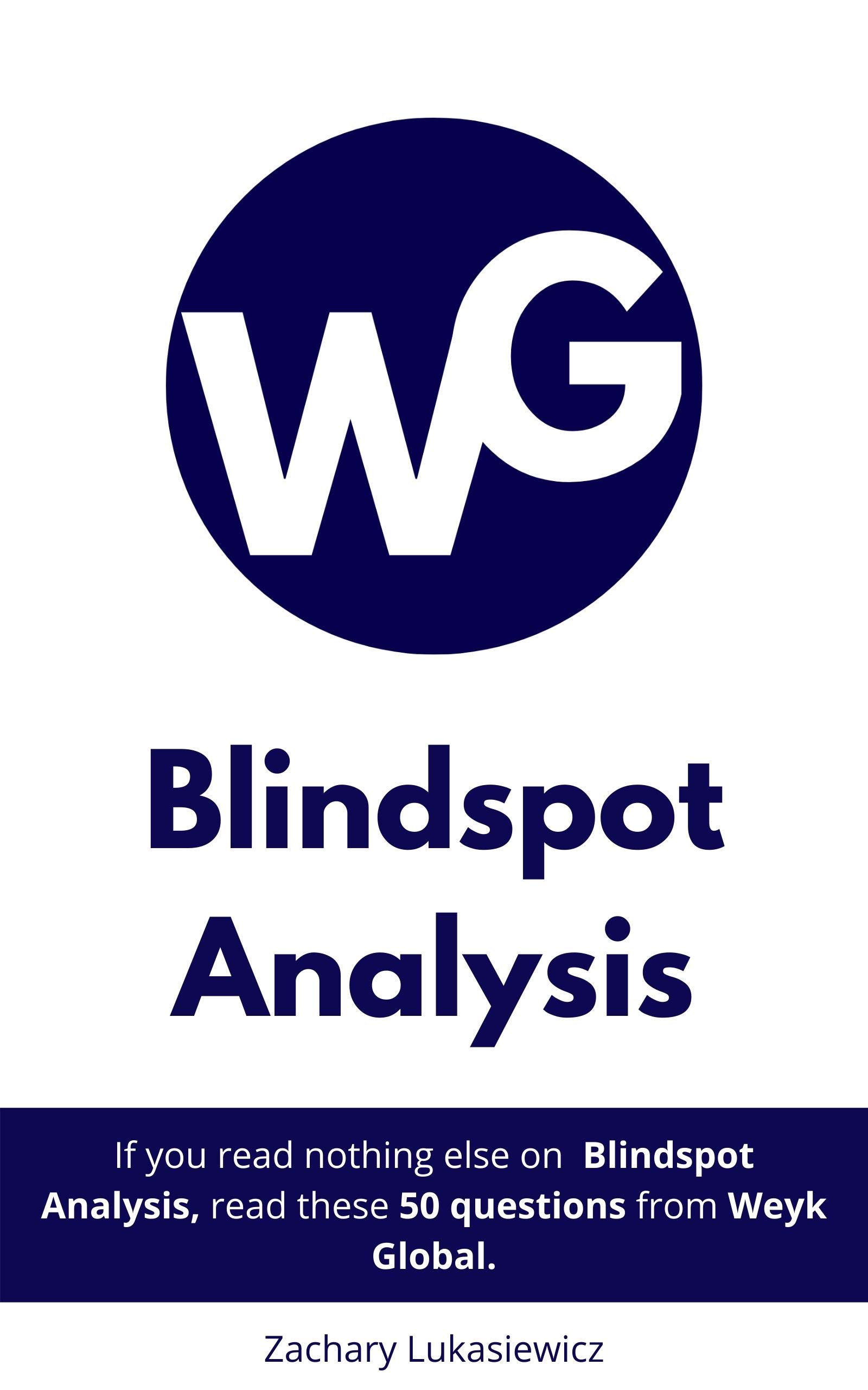 Blindspot Analysis 50 Questions from Weyk Global by Zachary