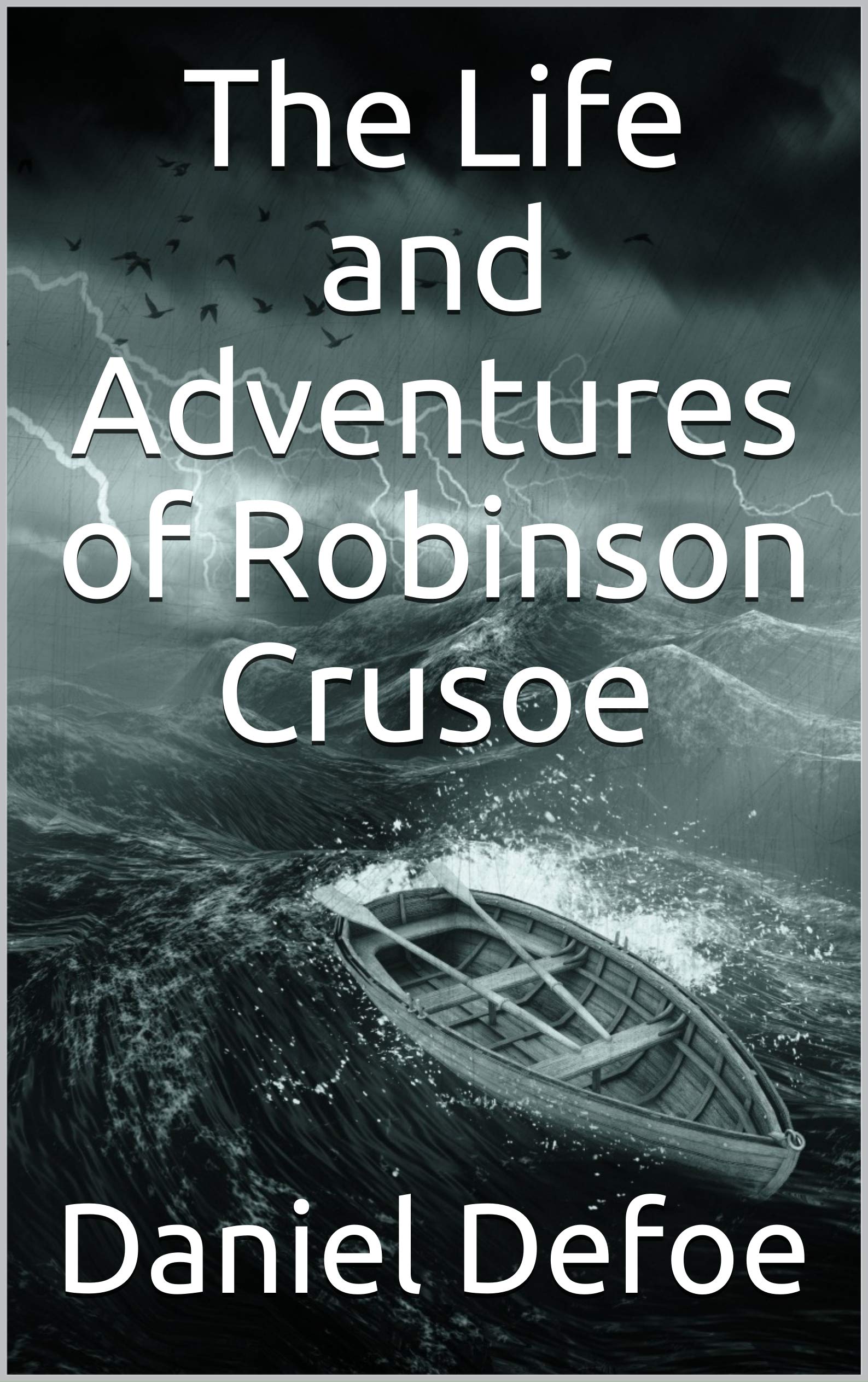 The Life and Adventures of Robinson Crusoe by Daniel Defoe | Goodreads