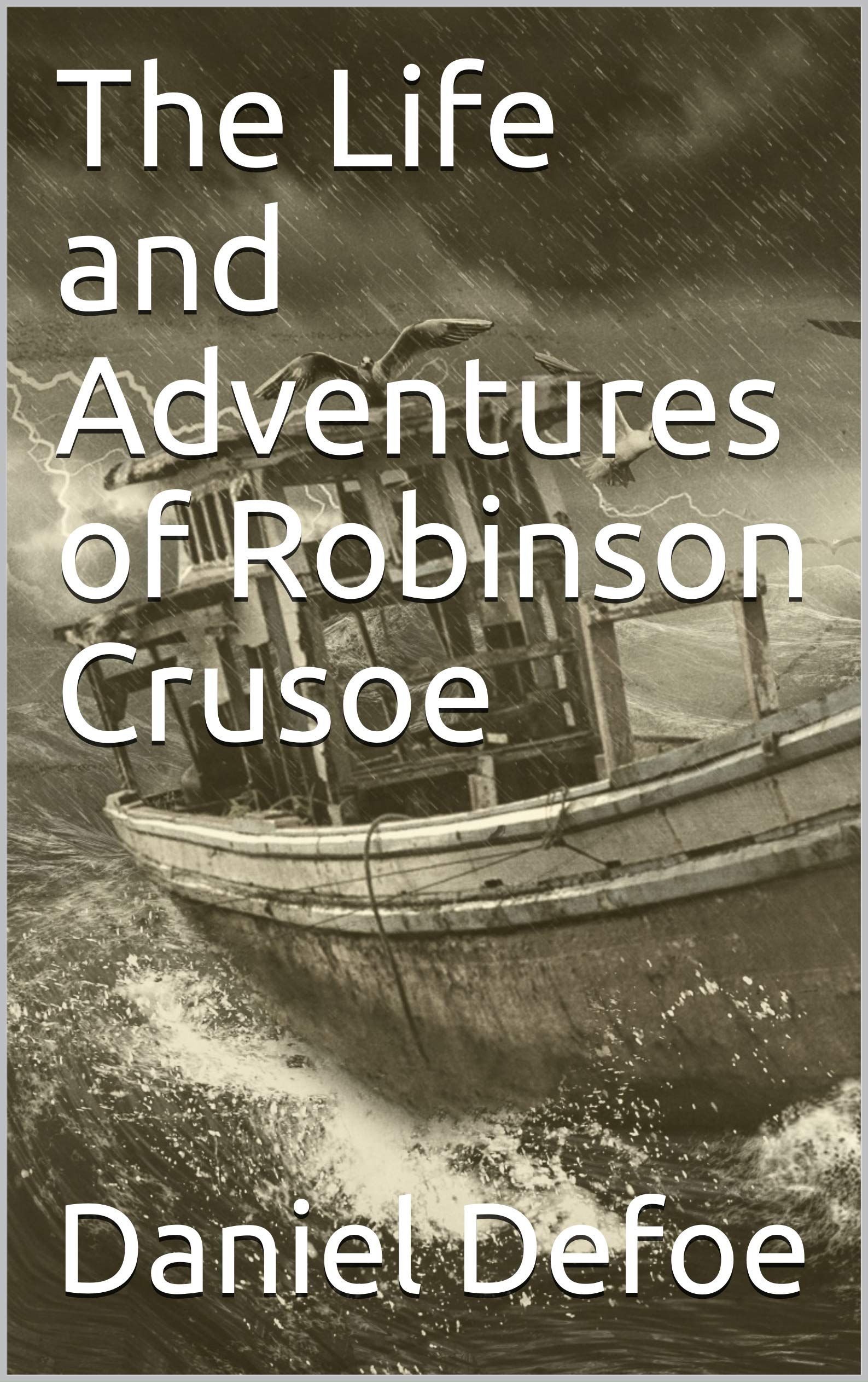 The Life and Adventures of Robinson Crusoe by Daniel Defoe | Goodreads