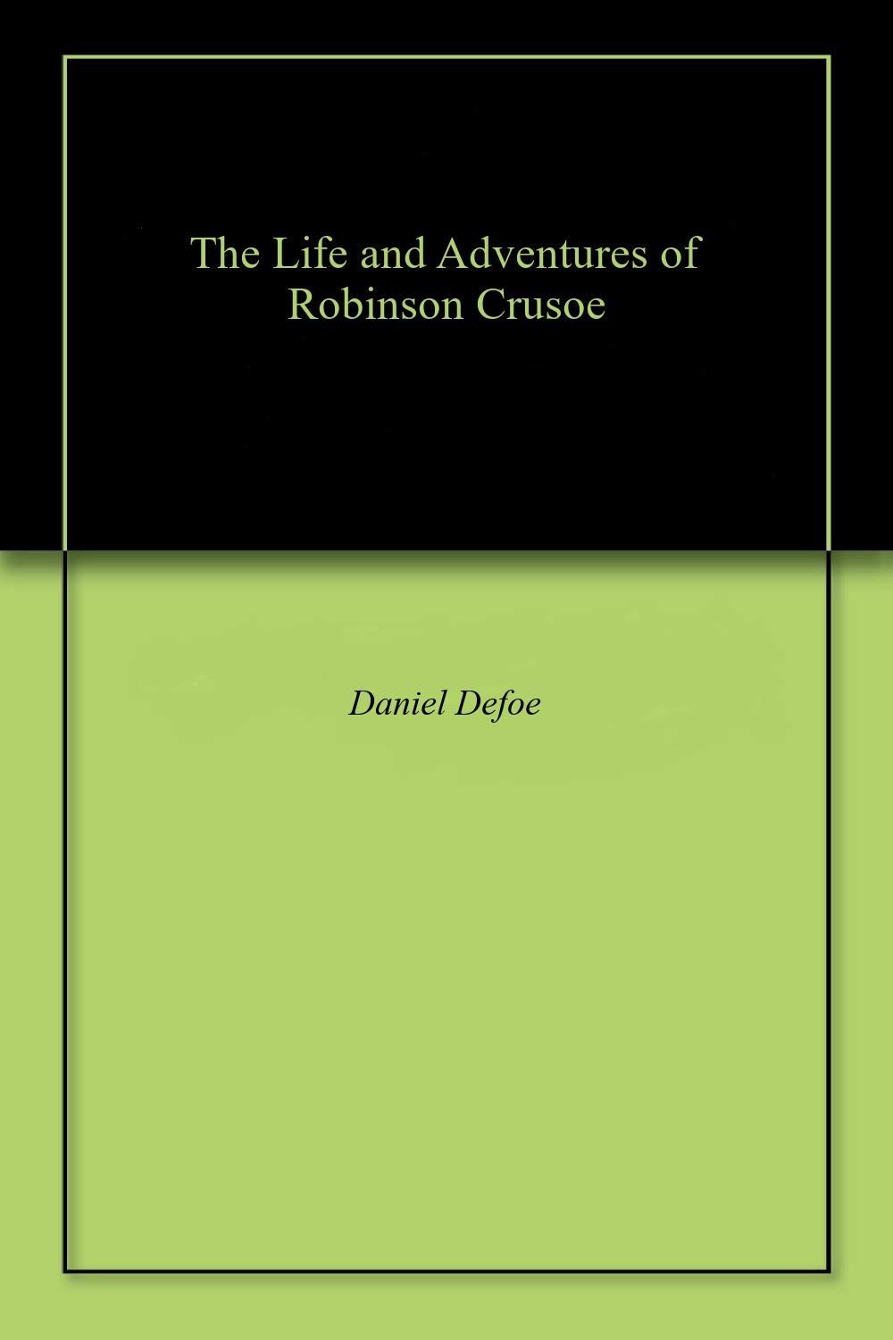 The Life and Adventures of Robinson Crusoe by Daniel Defoe | Goodreads