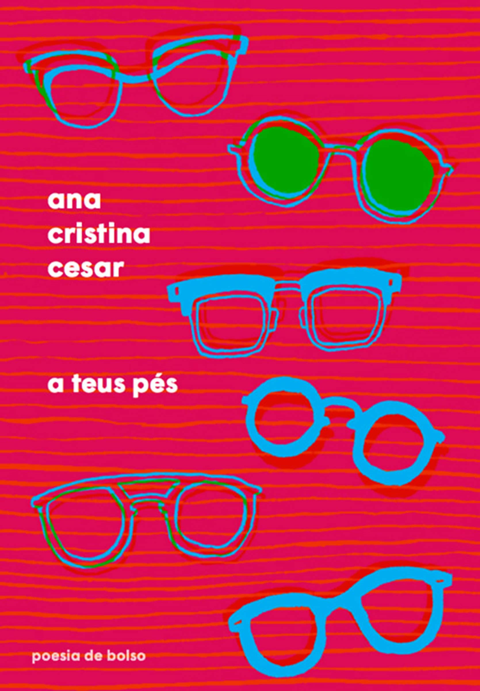 A teus pés (Poesia de Bolso) by Ana Cristina Cesar | Goodreads