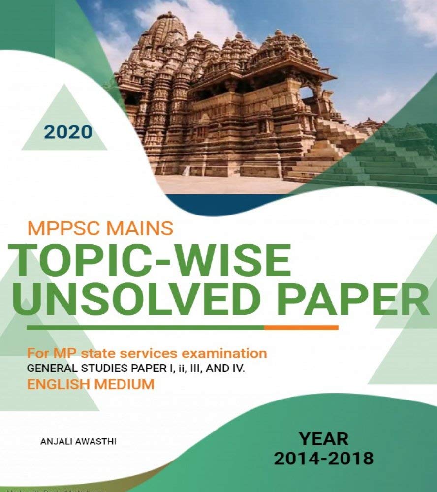 MPPSC MAINS Topic-Wise Unsolved Papers: for State Service Examination ...