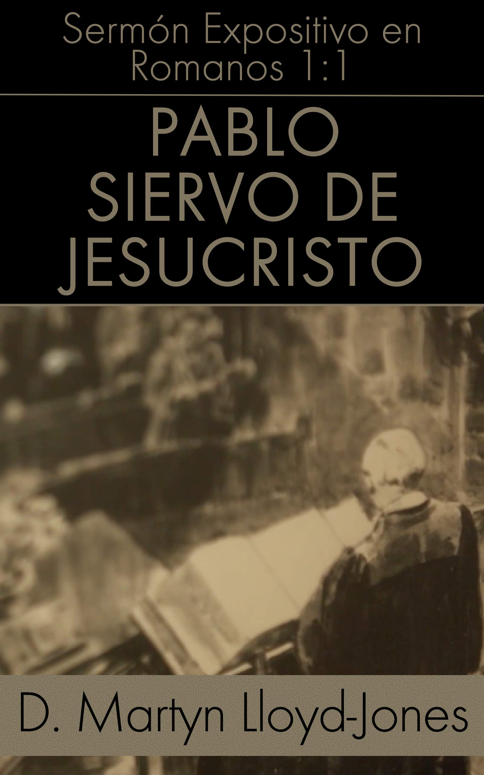 Pablo, Siervo de Jesucristo Romanos 11 (Sermones Expositivos en el