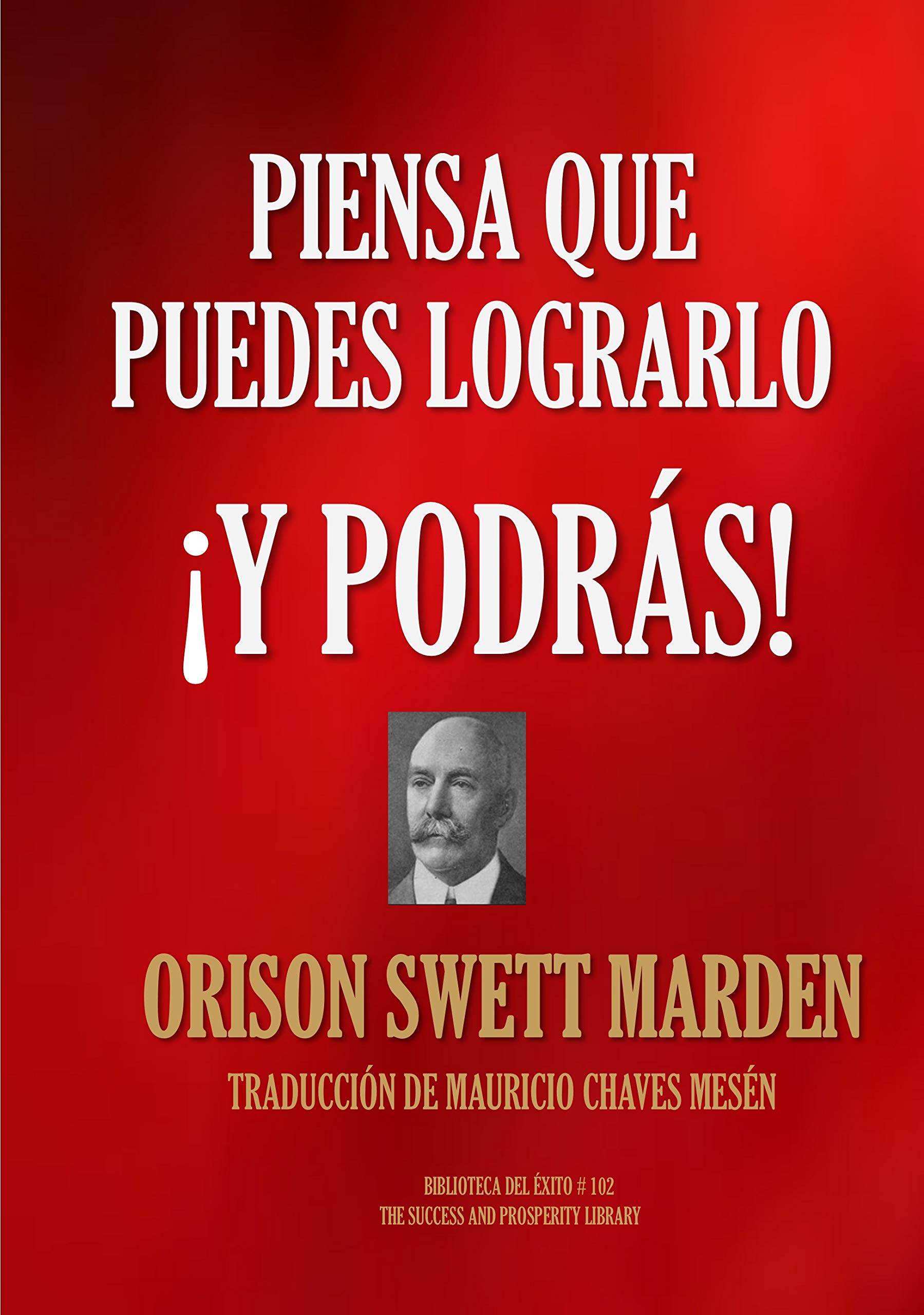 PIENSA QUE PUEDES LOGRARLO ¡Y PODRÁS! (Biblioteca del Éxito nº 102)
