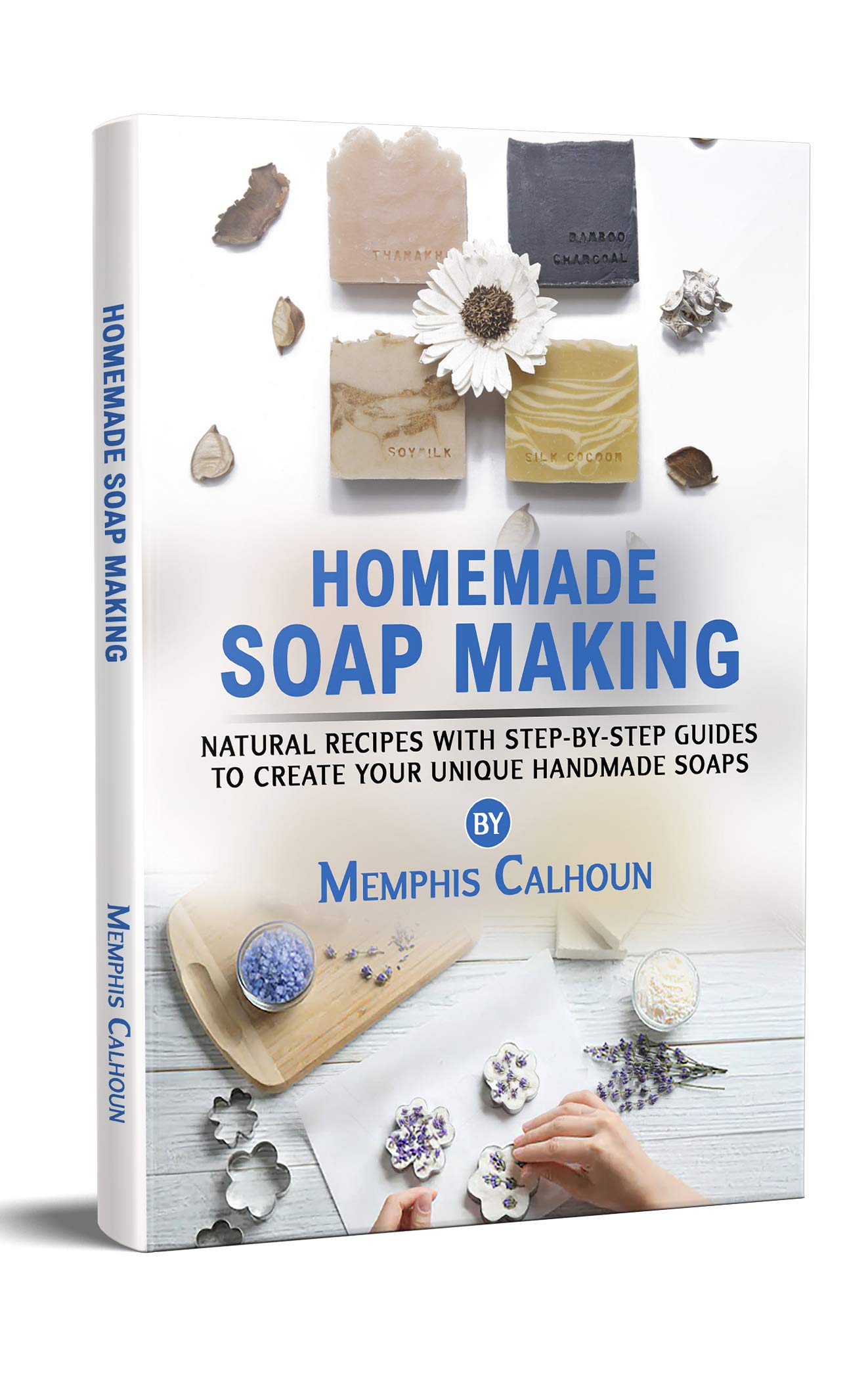 Homemade Soap Making Natural and Easy Recipes with StepbyStep Guides
