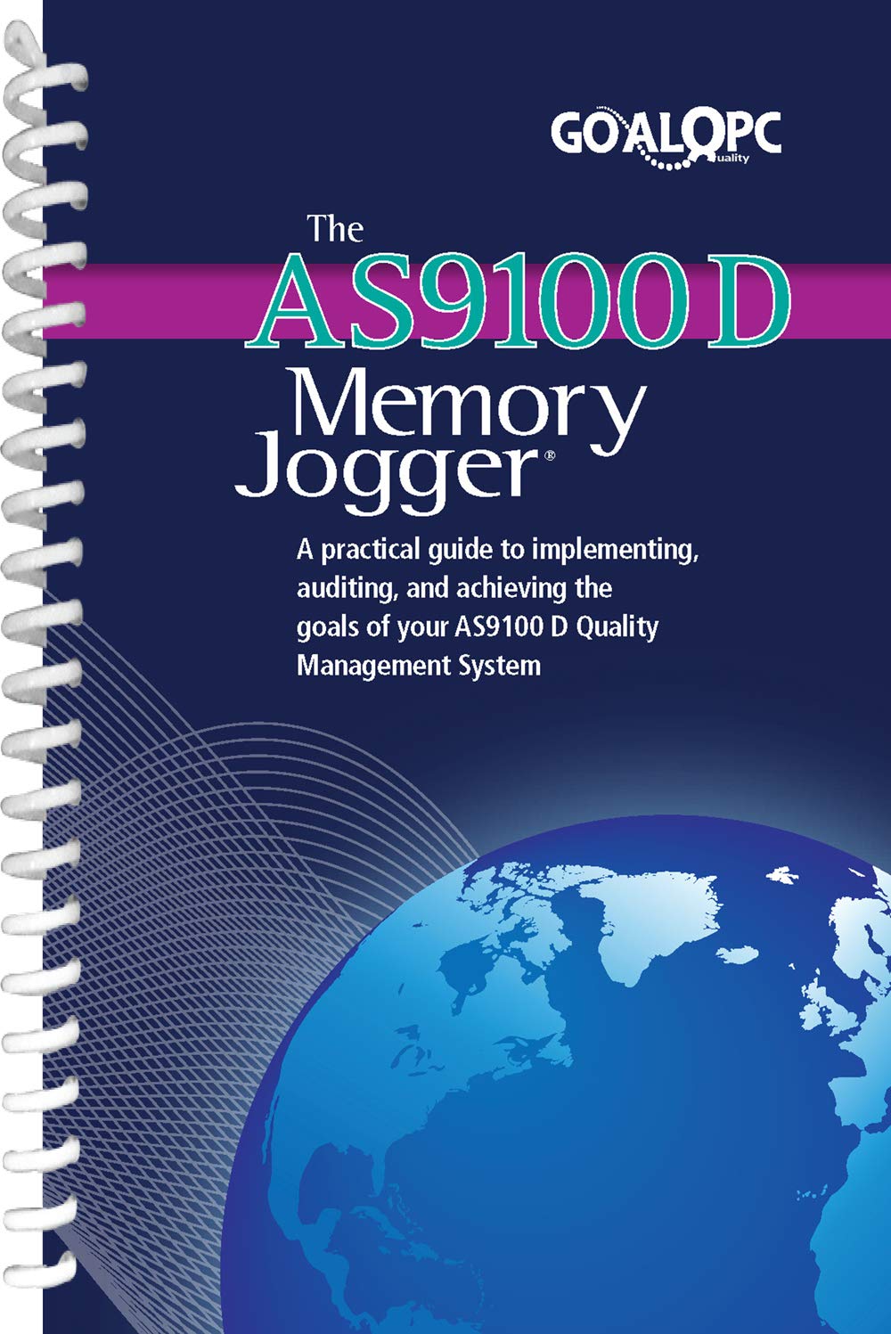The AS9100 D Memory Jogger A practical guide to implementing, auditing