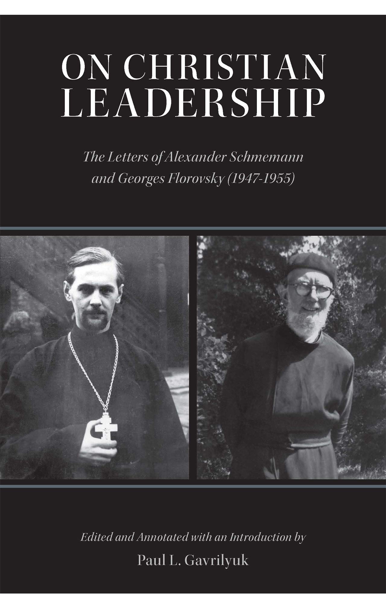 On Christian Leadership The Letters of Alexander Schmemann and