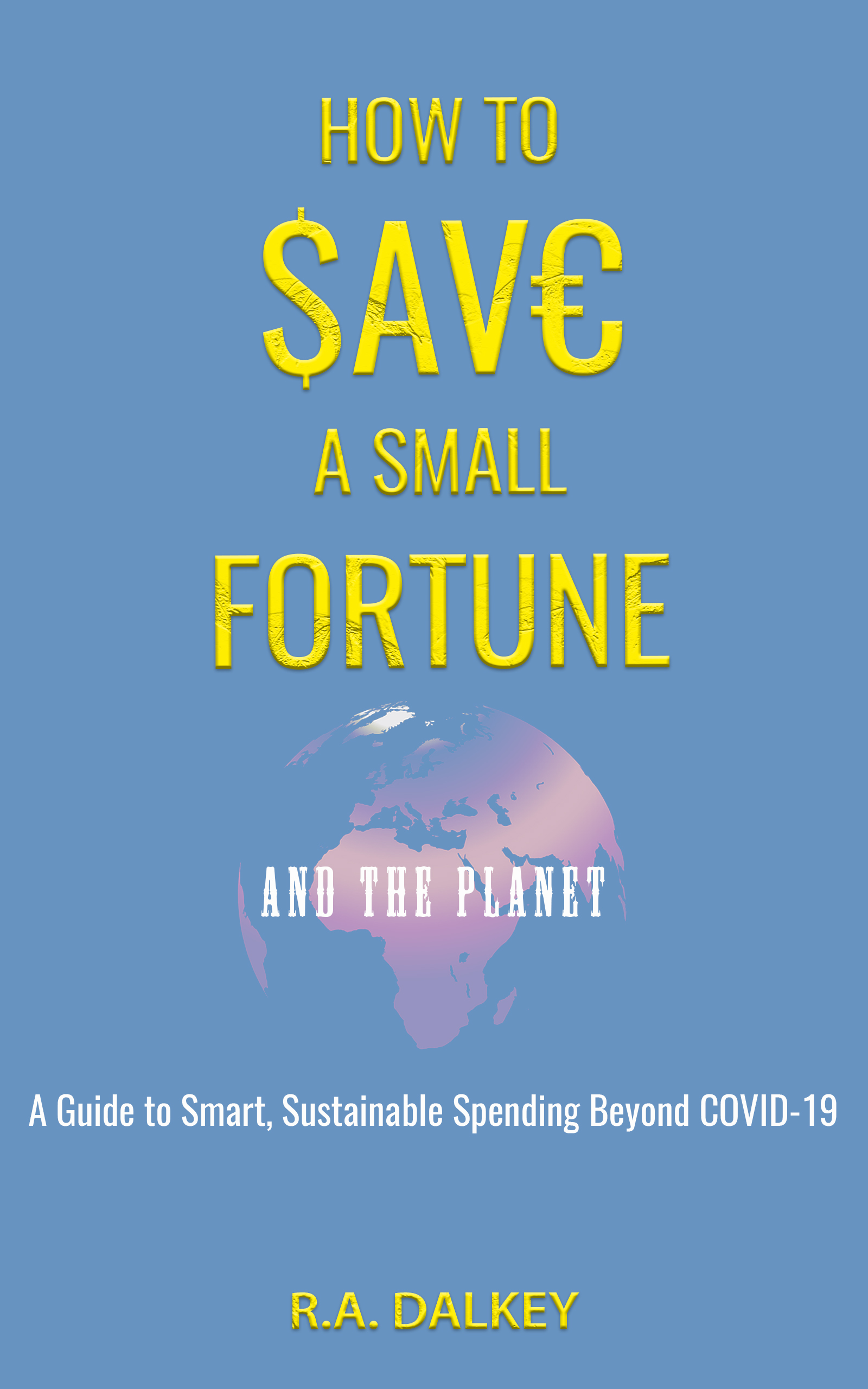 How To Save A Small Fortune And The by R.A. Dalkey Goodreads