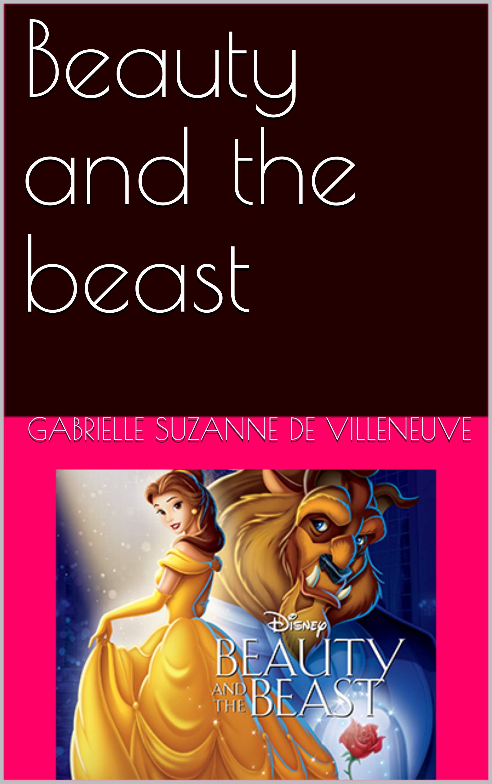 Beauty and the beast by Gabrielle Suzanne de Villeneuve Goodreads