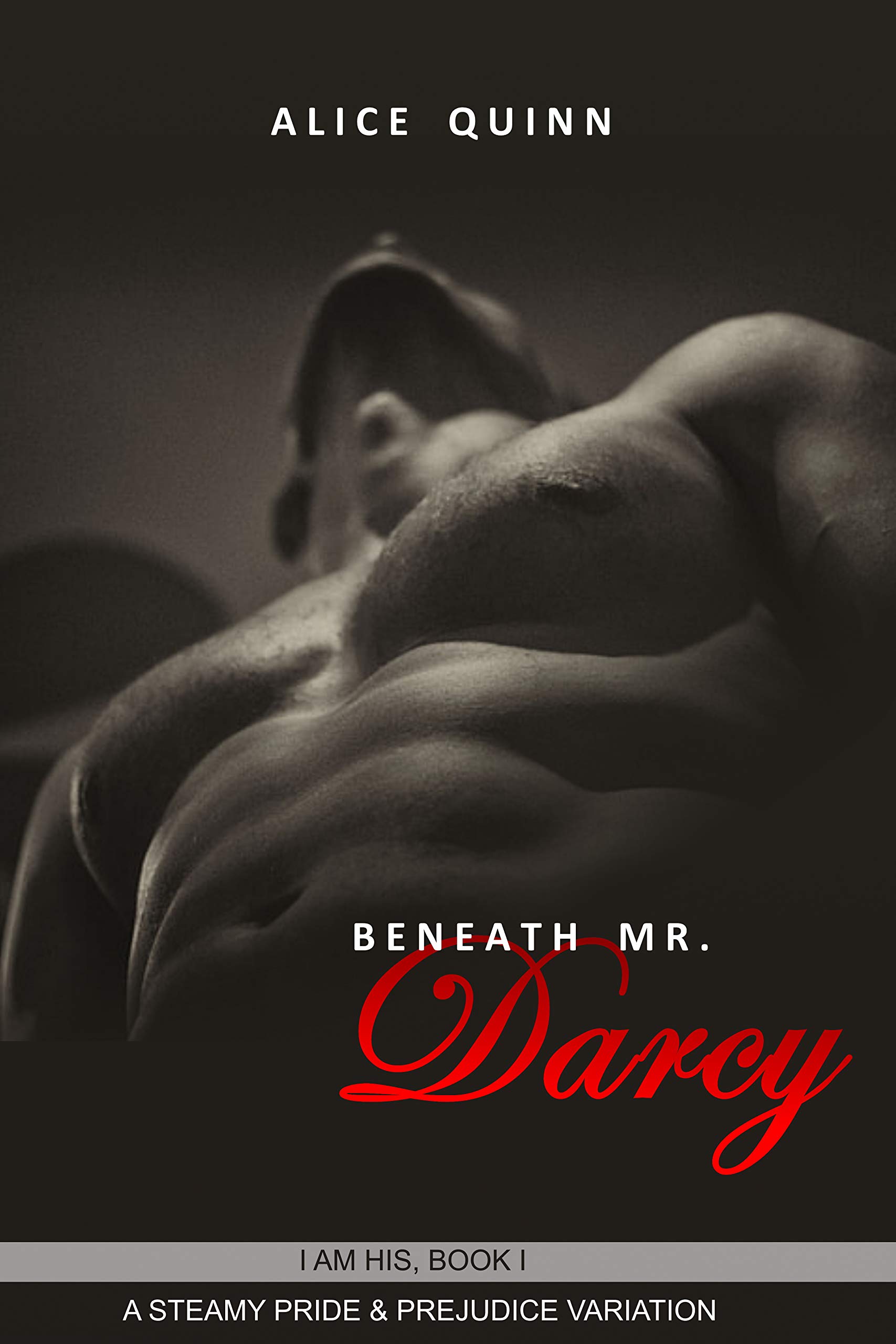 Beneath Mr. Darcy: A Steamy Pride & Prejudice Variation