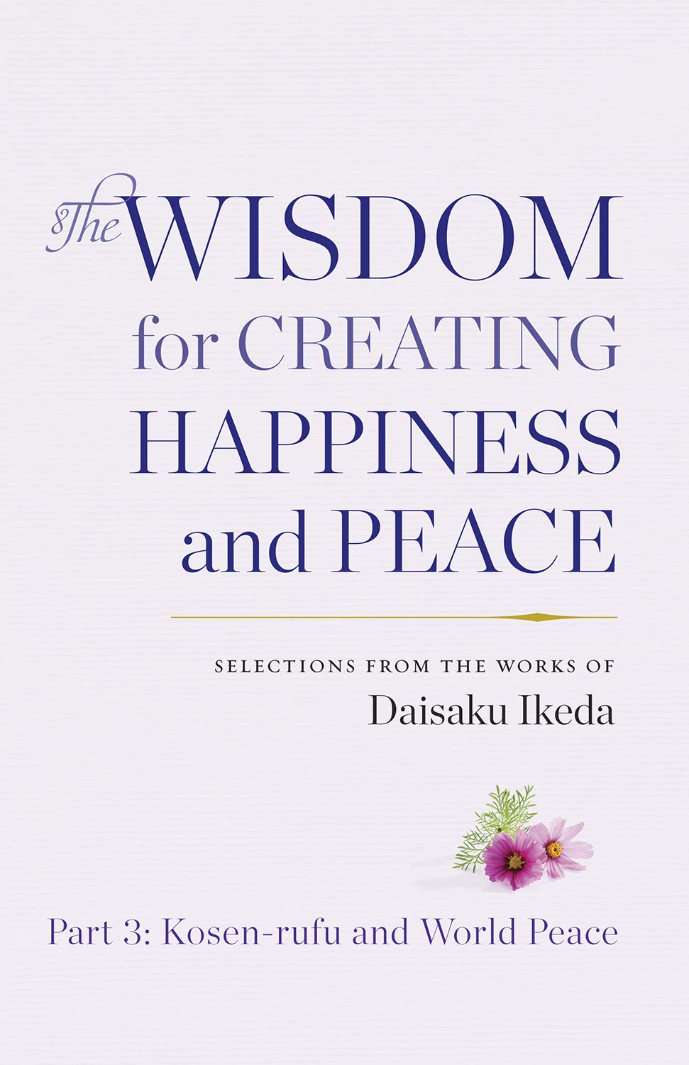 The Wisdom for Creating Happiness and Peace, Part 3 book cover