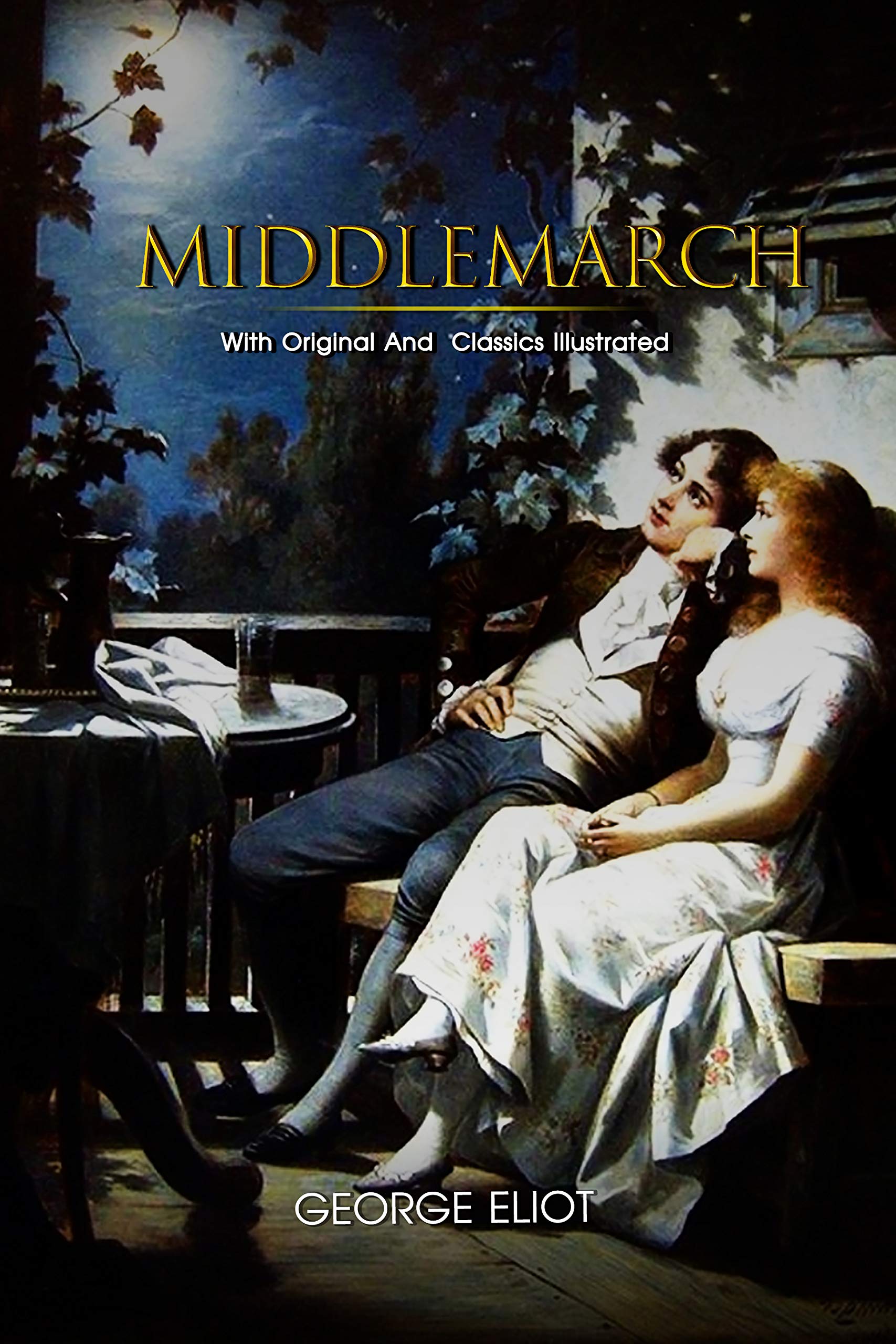 Middlemarch ( illustrated ) Original Classic Novel, Unabridged Classic