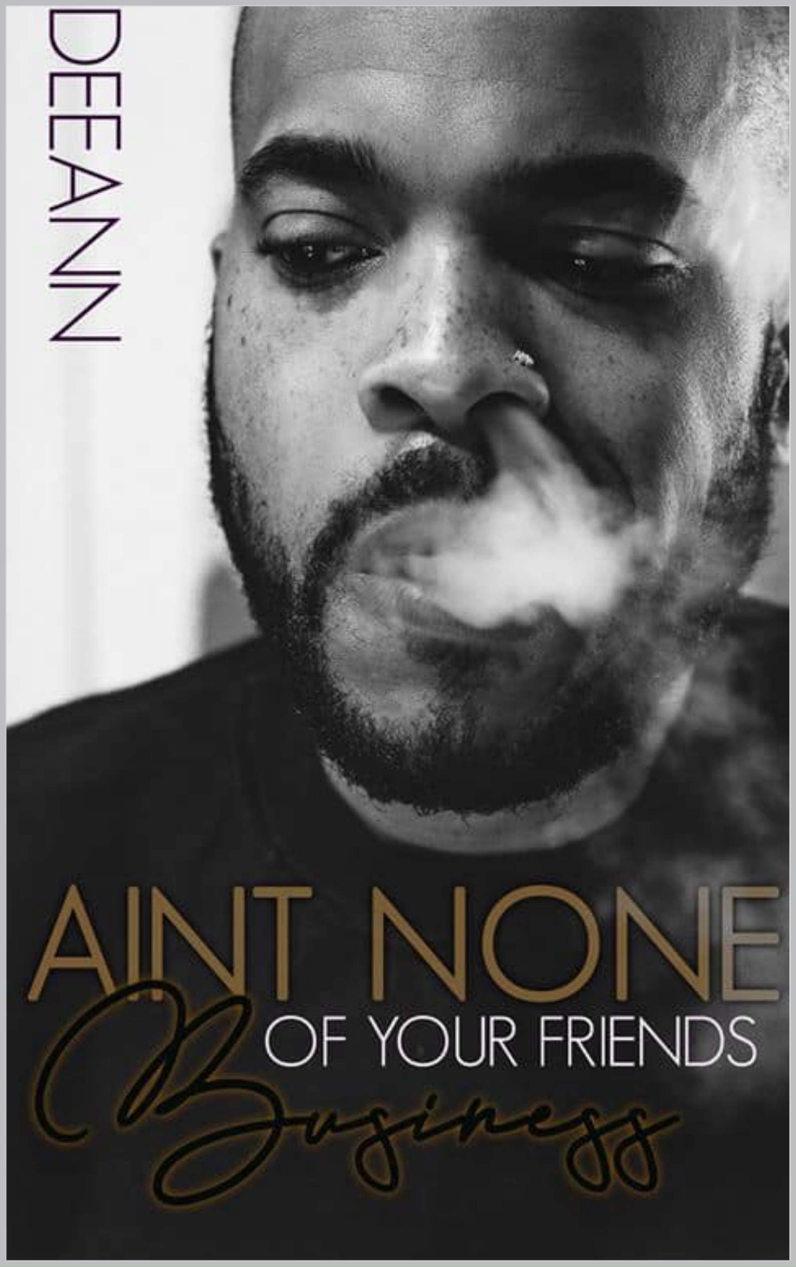 Ain't None of Your Friends Business book cover