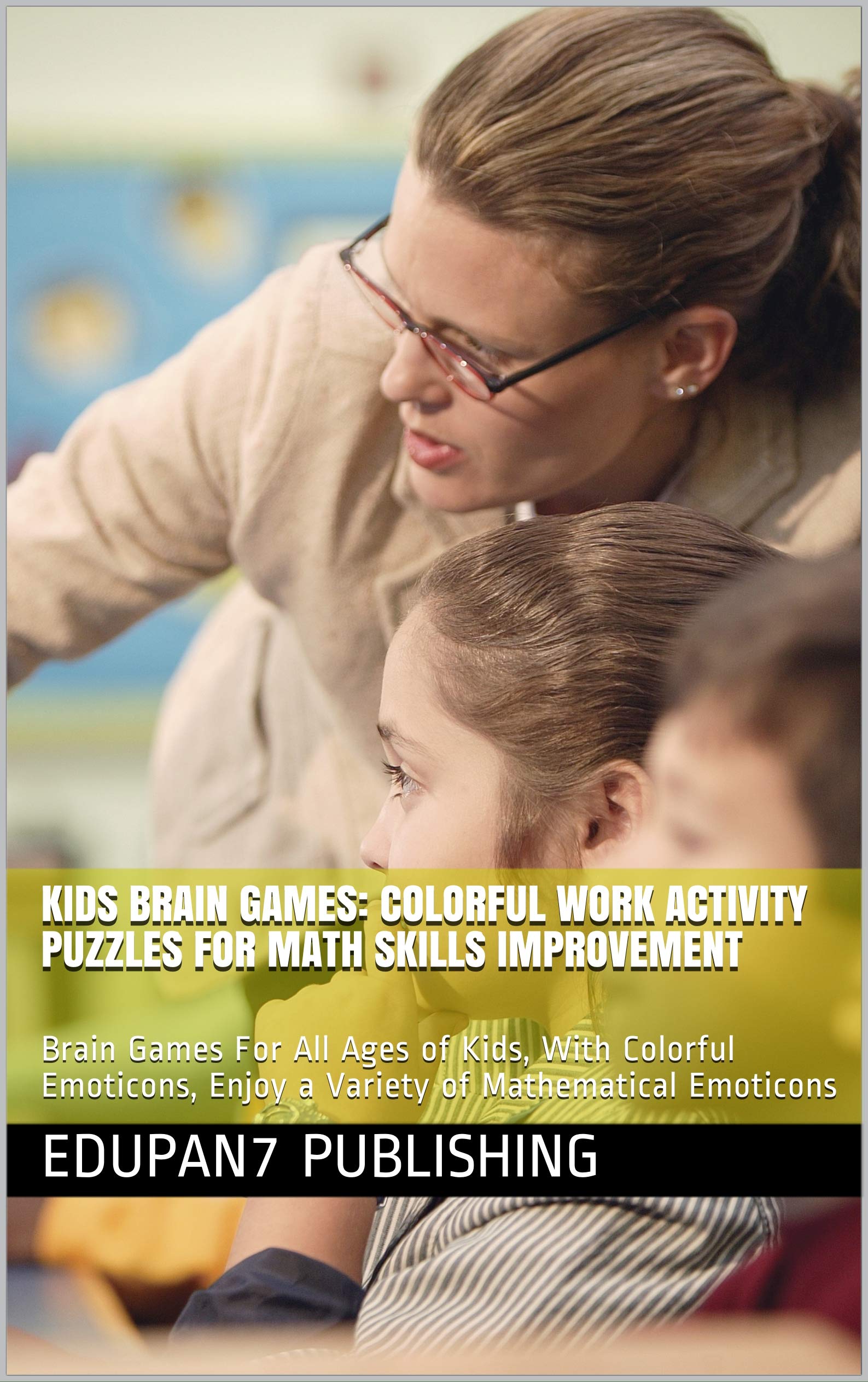 Brain Games for Kids: Colorful Work Activity Puzzles Book - Math Skills ...