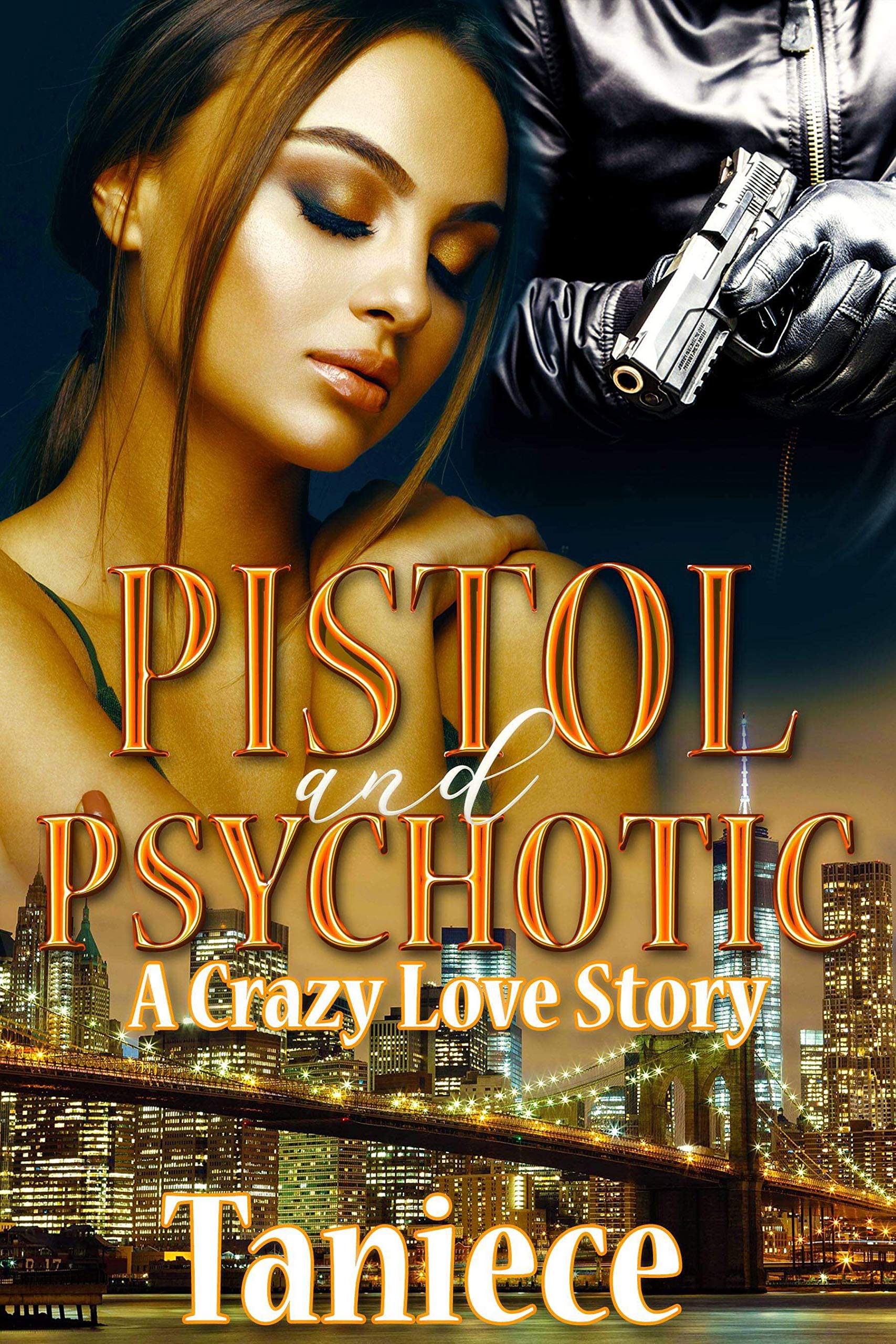 Pistol & Psychotic by Taniece | Goodreads