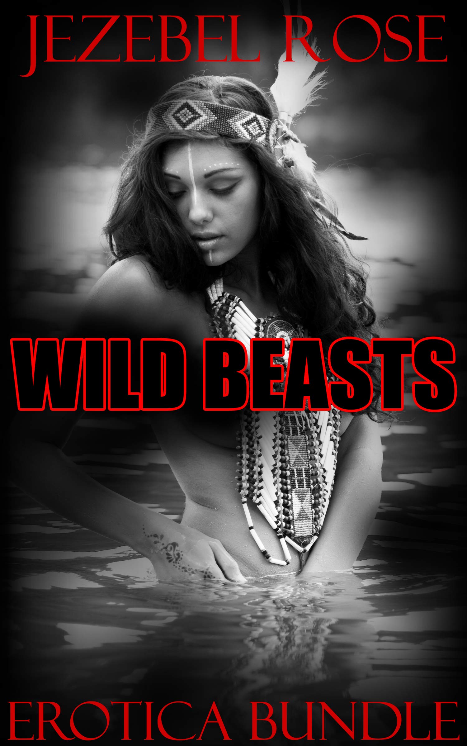 WILD BEASTS: EROTICA BUNDLE by Jezebel Rose | Goodreads