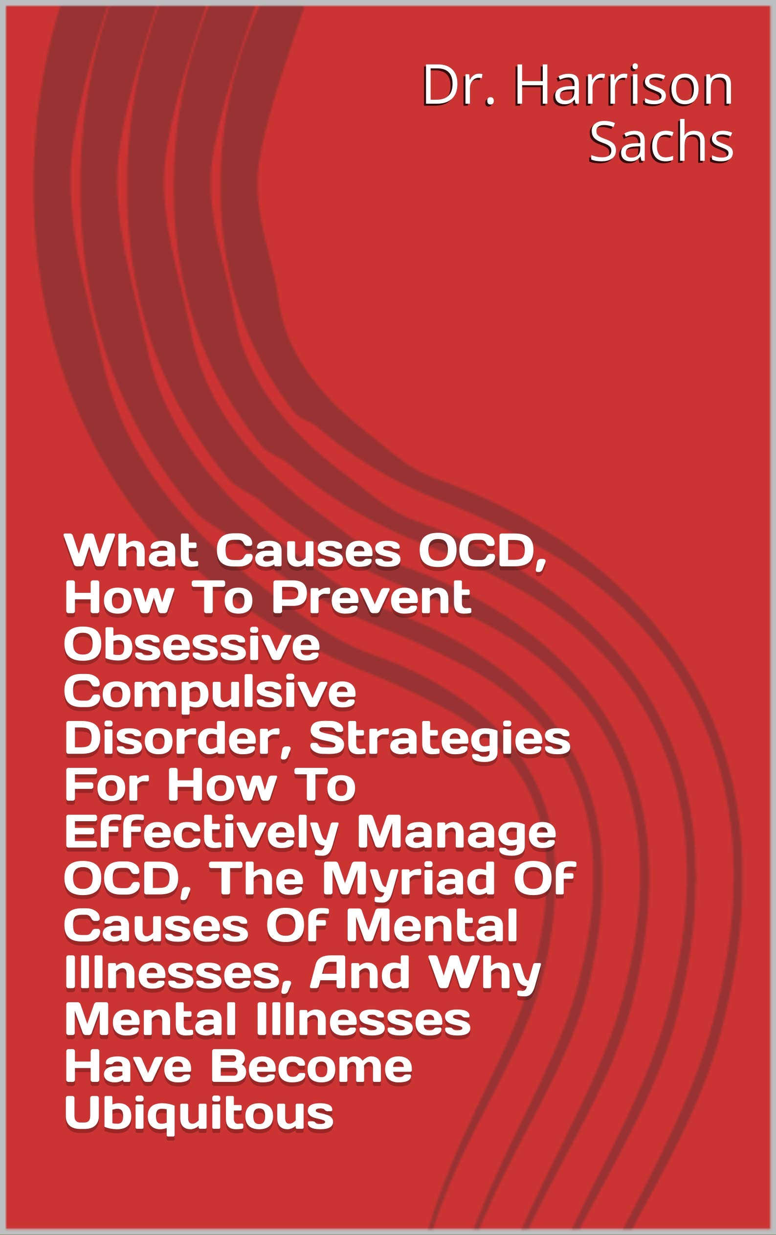 What Causes OCD, How To Prevent Obsessive Compulsive Disorder