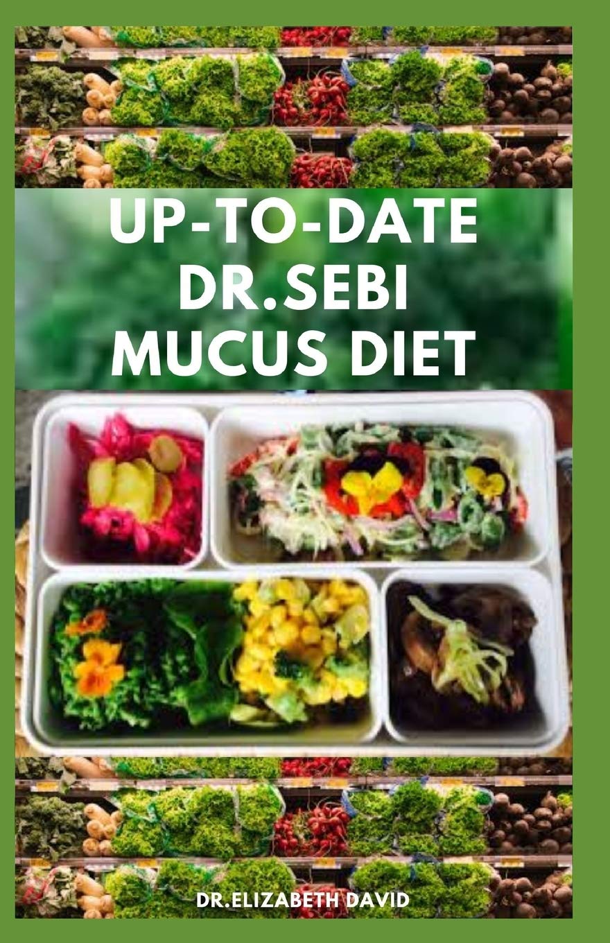UPTODATE DR.SEBI MUCUS DIET The Complete Dr.Sebi Nutritional Guide