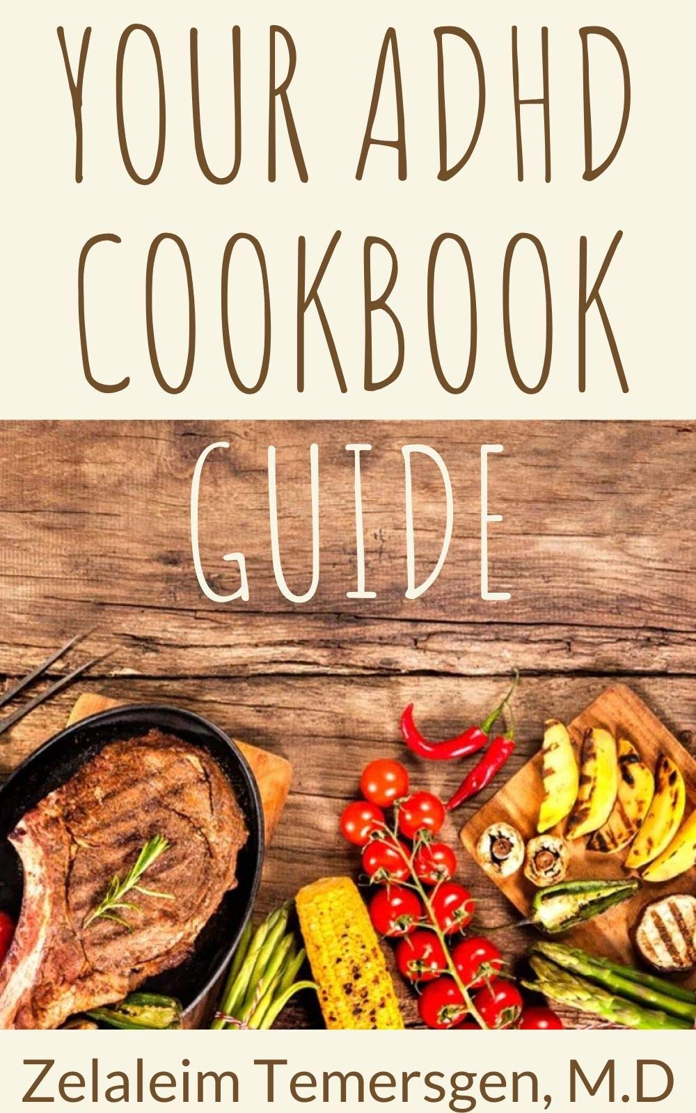 Your ADHD Cookbook Guide By Zelaleim Termesgen Goodreads Your ADHD Cookbook Guide By Zelaleim Termesgen Goodreads