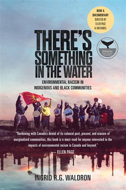 There’s Something In The Water: Environmental Racism in Indigenous & Black Communities