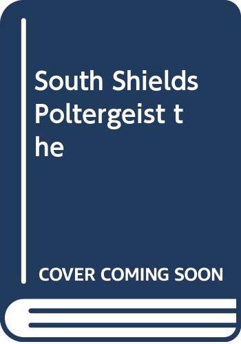 The South Shields Poltergeist: One Family's Fight Against an Invisible Intruder