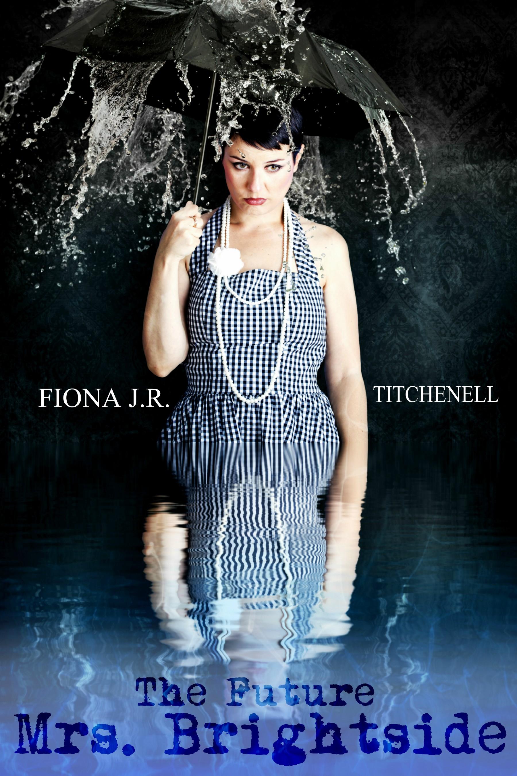 The Future Mrs. Brightside by Fiona J.R. Titchenell Goodreads
