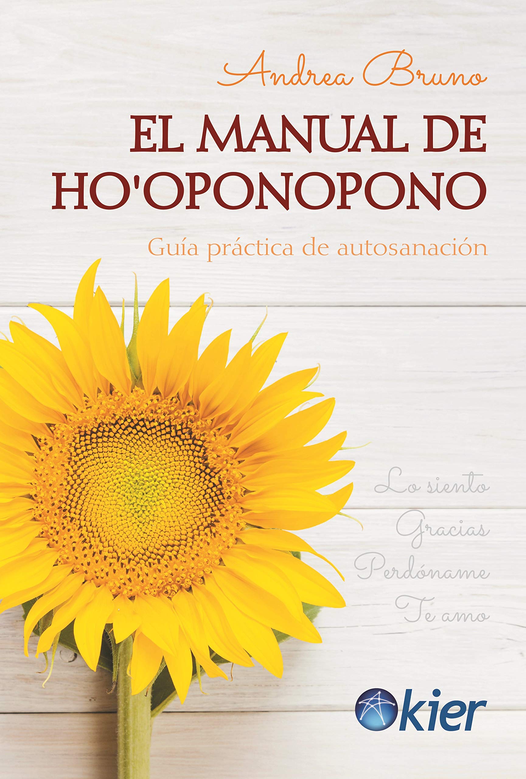 Manual de Ho'oponopono: Guía práctica de auto sanación