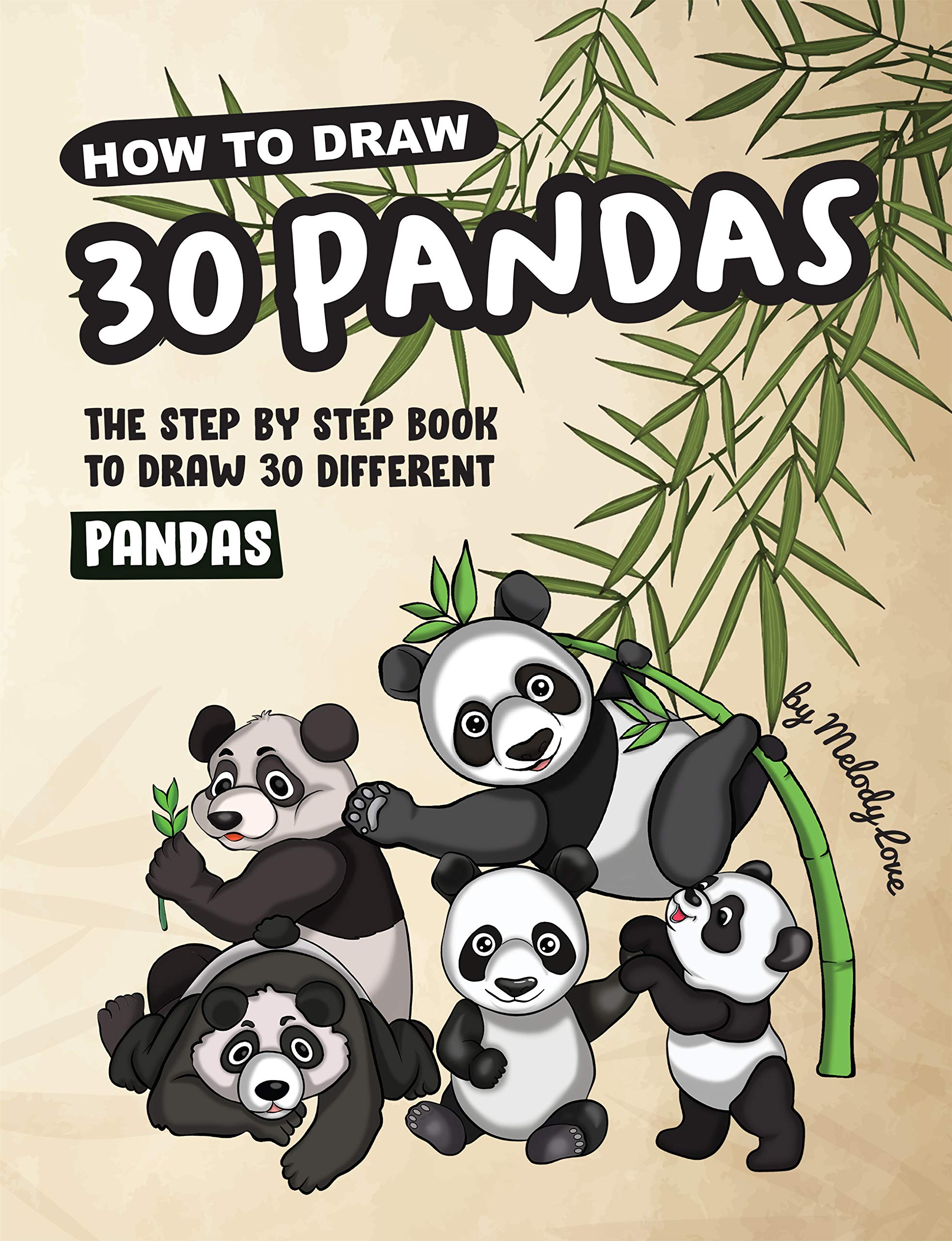 How to Draw 30 Pandas: The Step by Step Book to Draw 30 Different ...