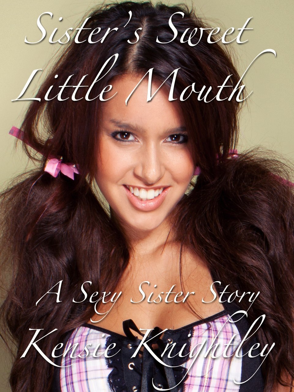 Sister's Sweet Little Mouth - A Sexy Sister Story by Kensie Knightley | Goodreads