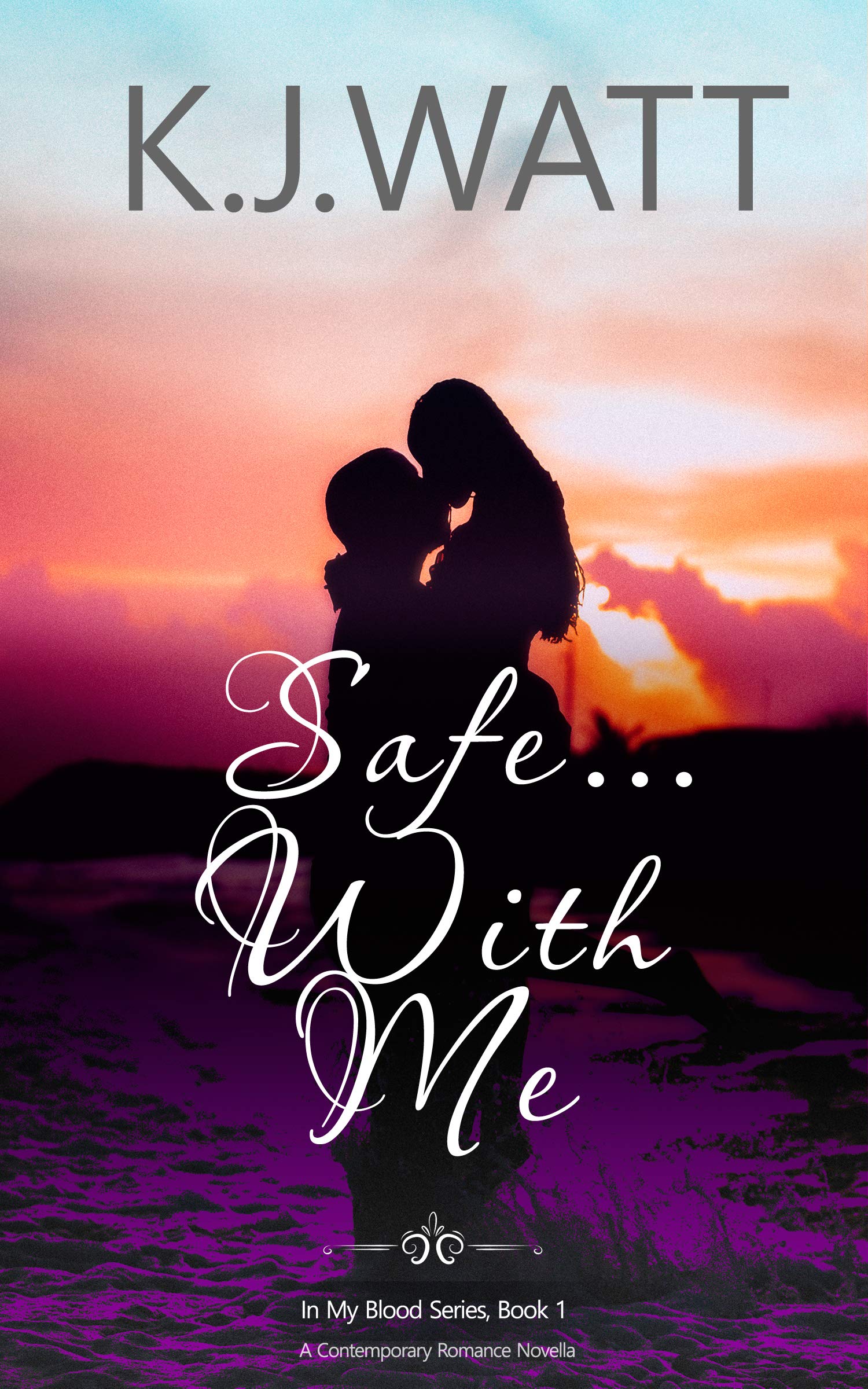 Safe With Me A Contemporary Romance Novella by KJ Watt Goodreads