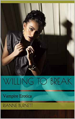 Willing to Break: Vampire Erotica
