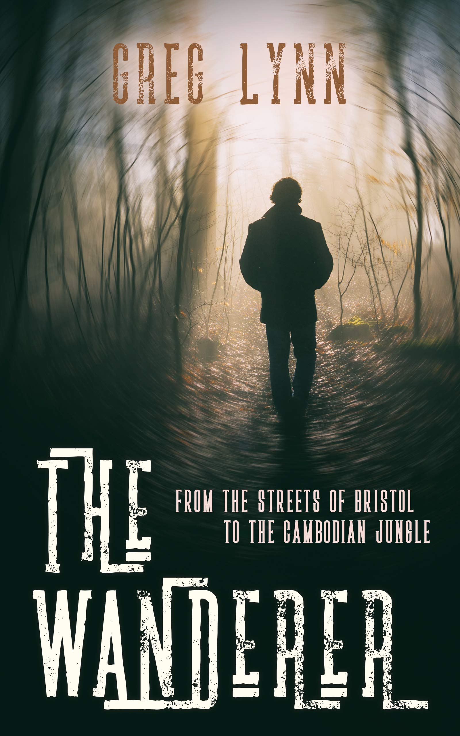 The Wanderer: From the streets of Bristol to the Cambodian Jungle