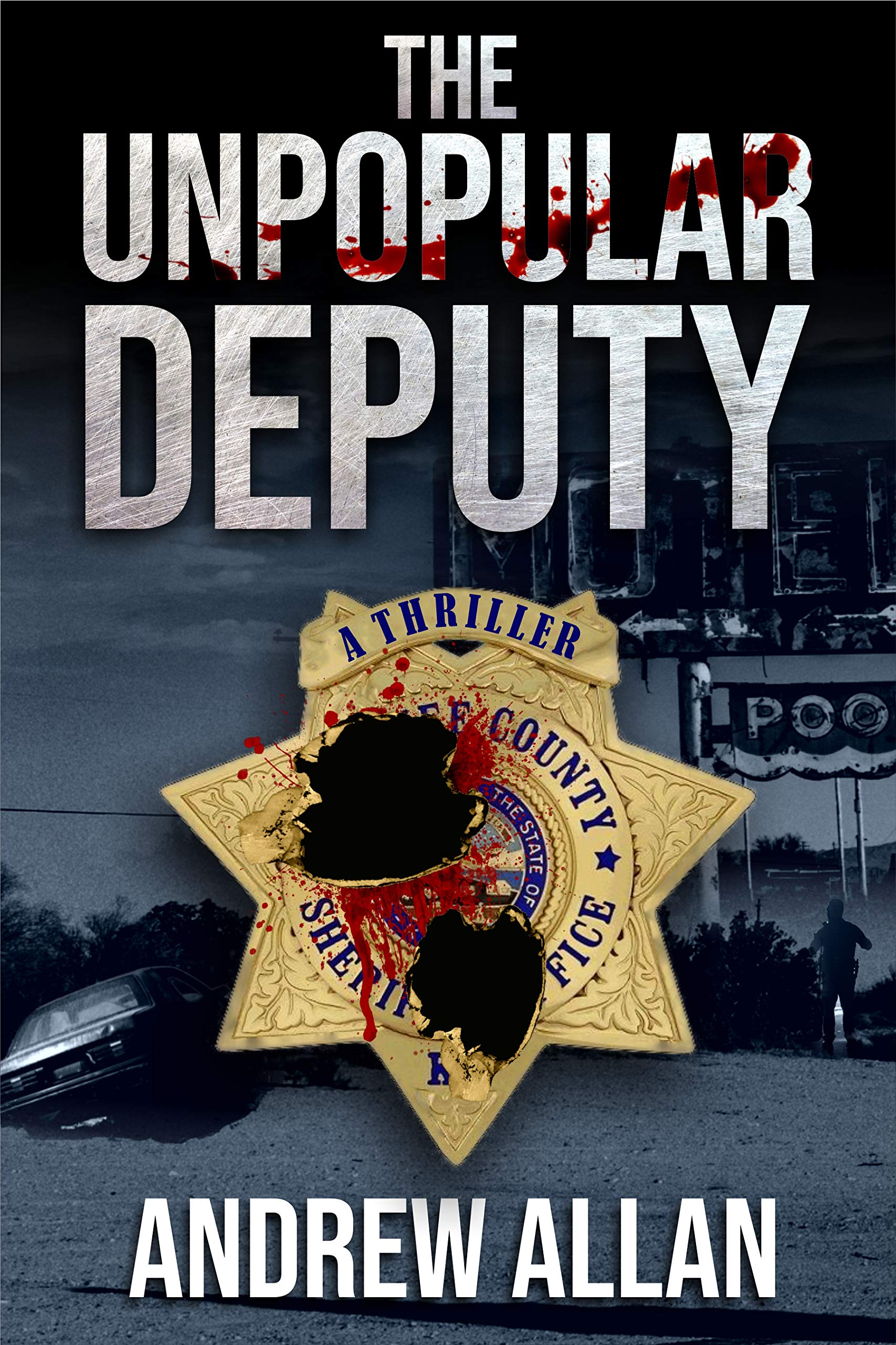The Unpopular Deputy: A Thriller