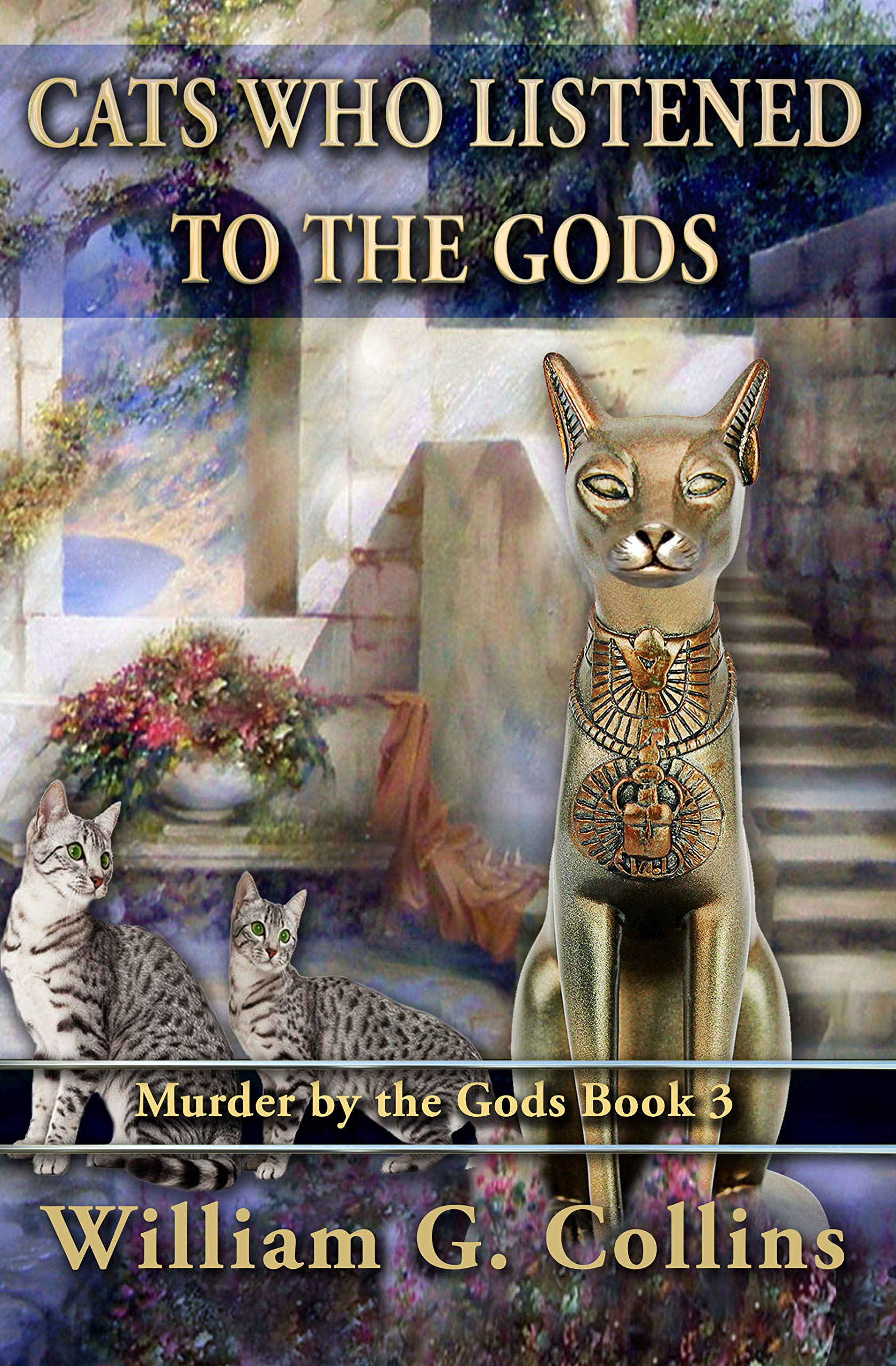 Cats Who Listened to the Gods: Murder by the Gods 3