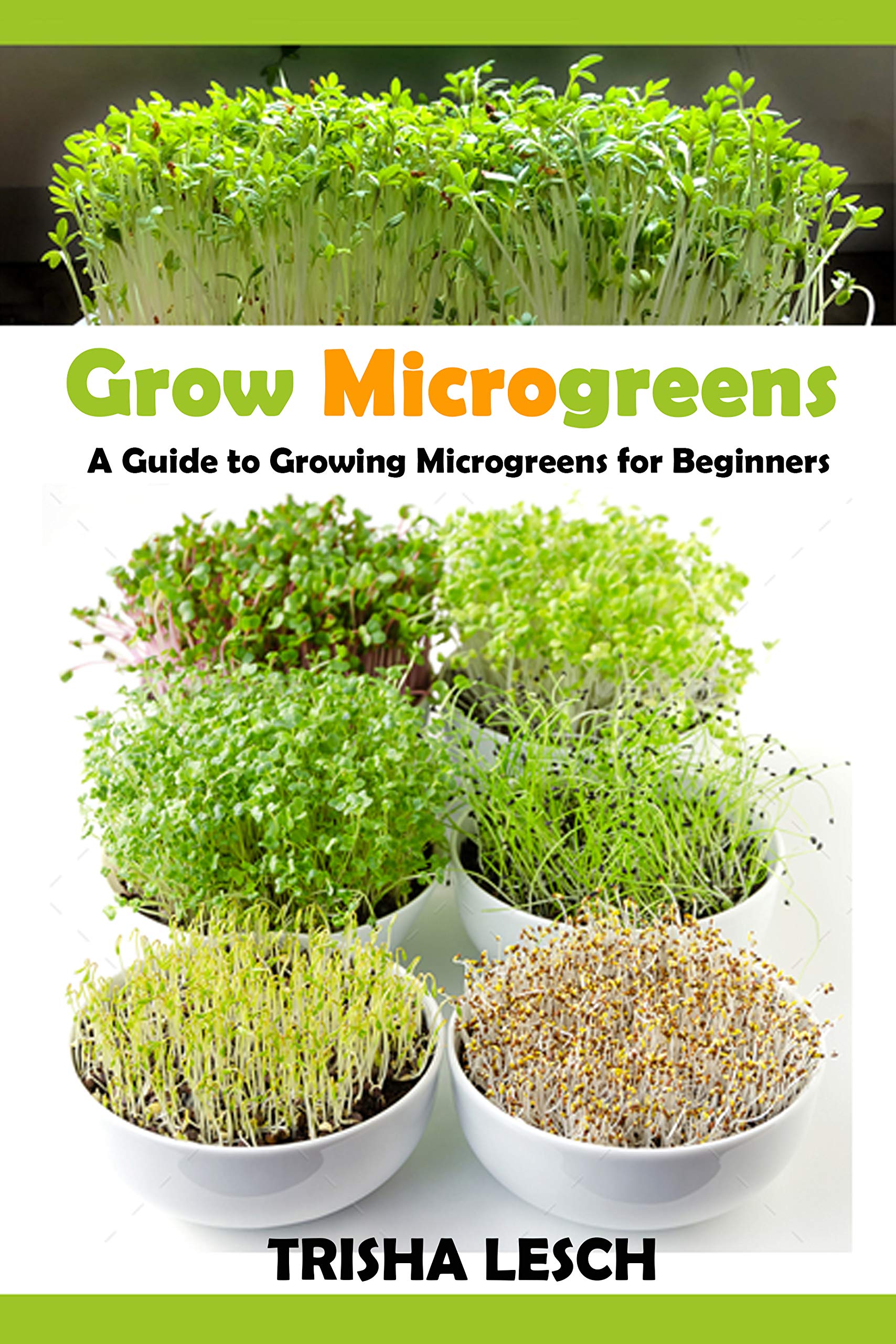 Grow Microgreens A Guide to Growing Microgreens for Beginners by