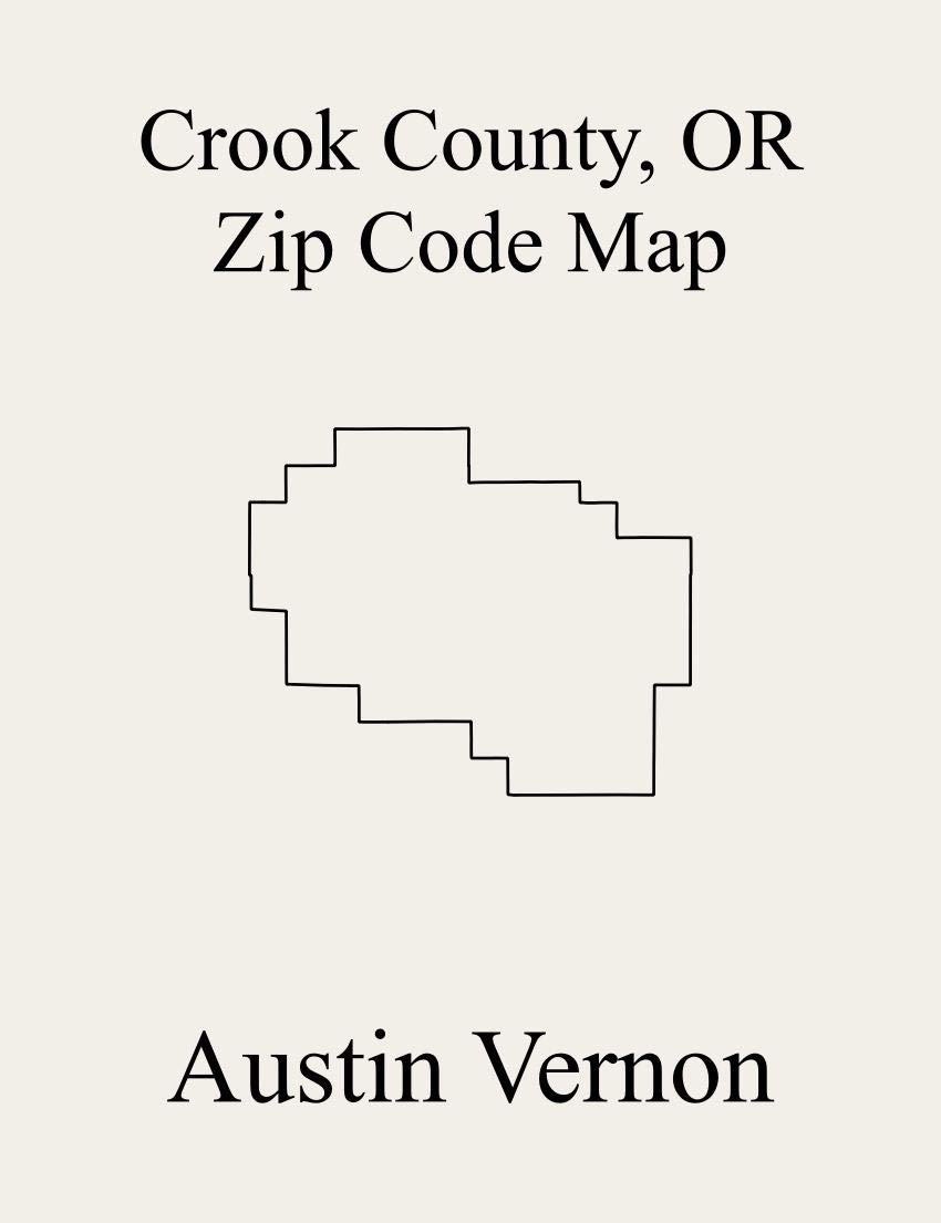 Crook County, Oregon Zip Code Map Includes Crooked River, Prineville