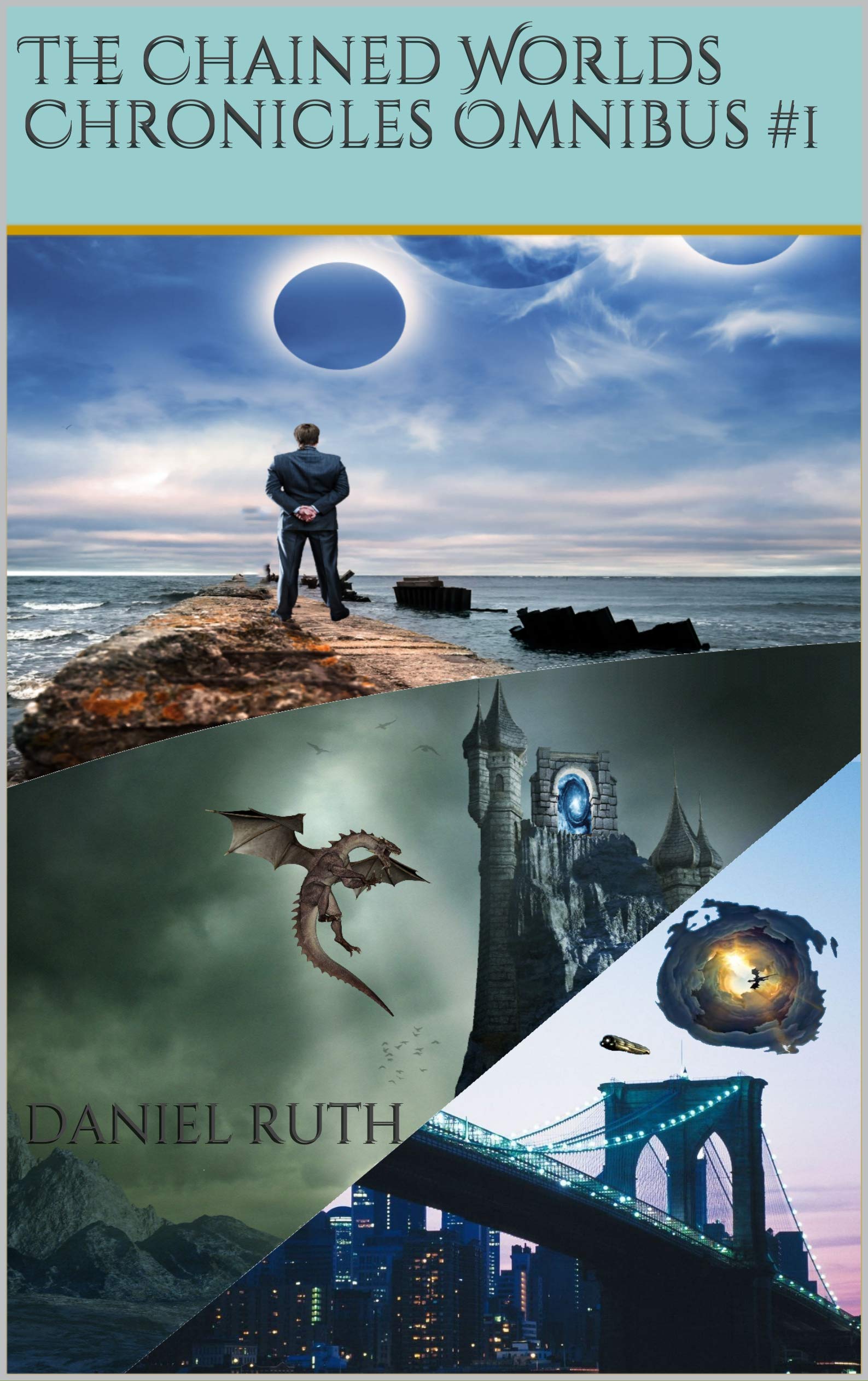 The Chained Worlds Chronicles Omnibus #1 by Daniel Ruth | Goodreads